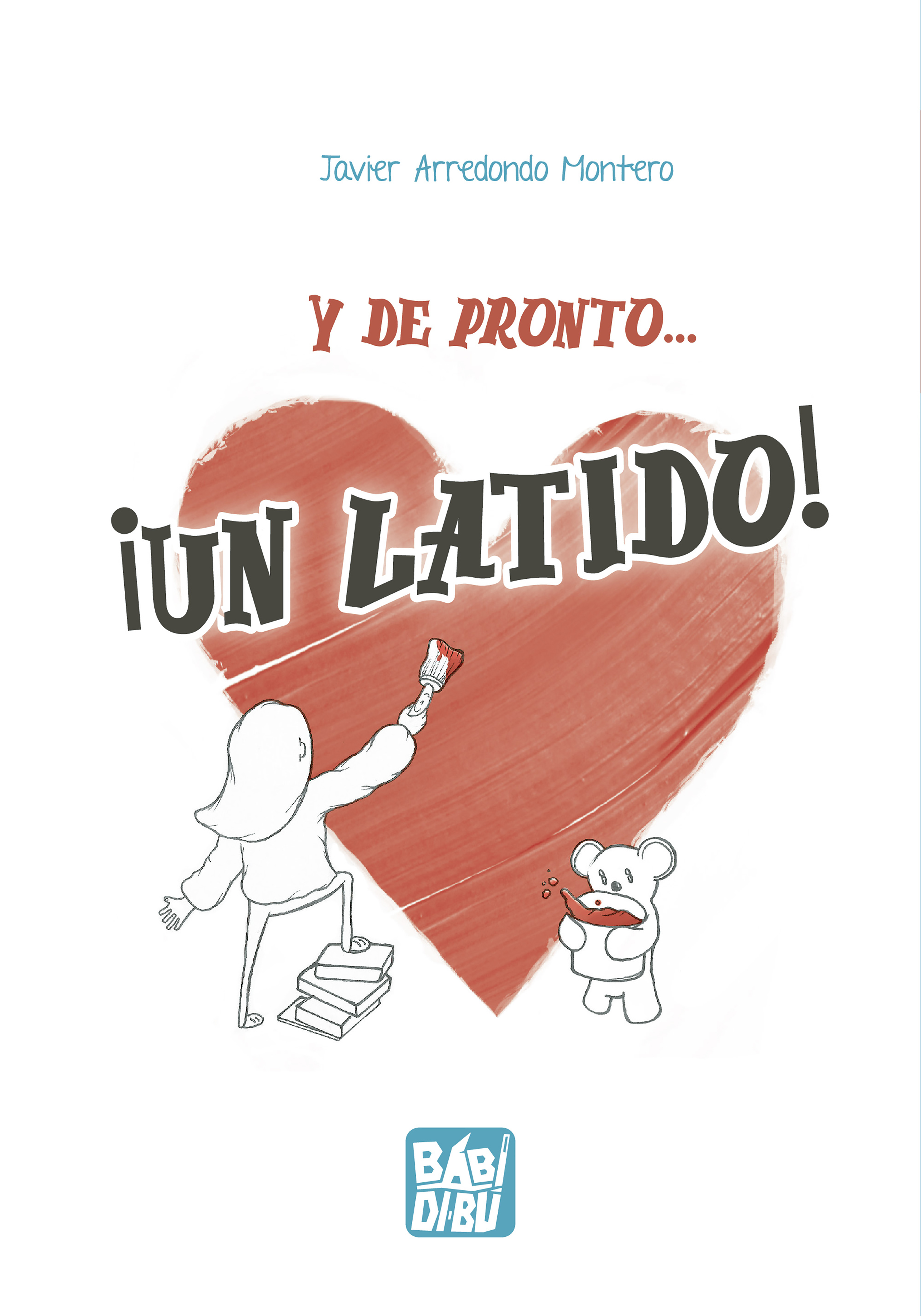 Обложка книги «Y de pronto... ¡Un latido!»
