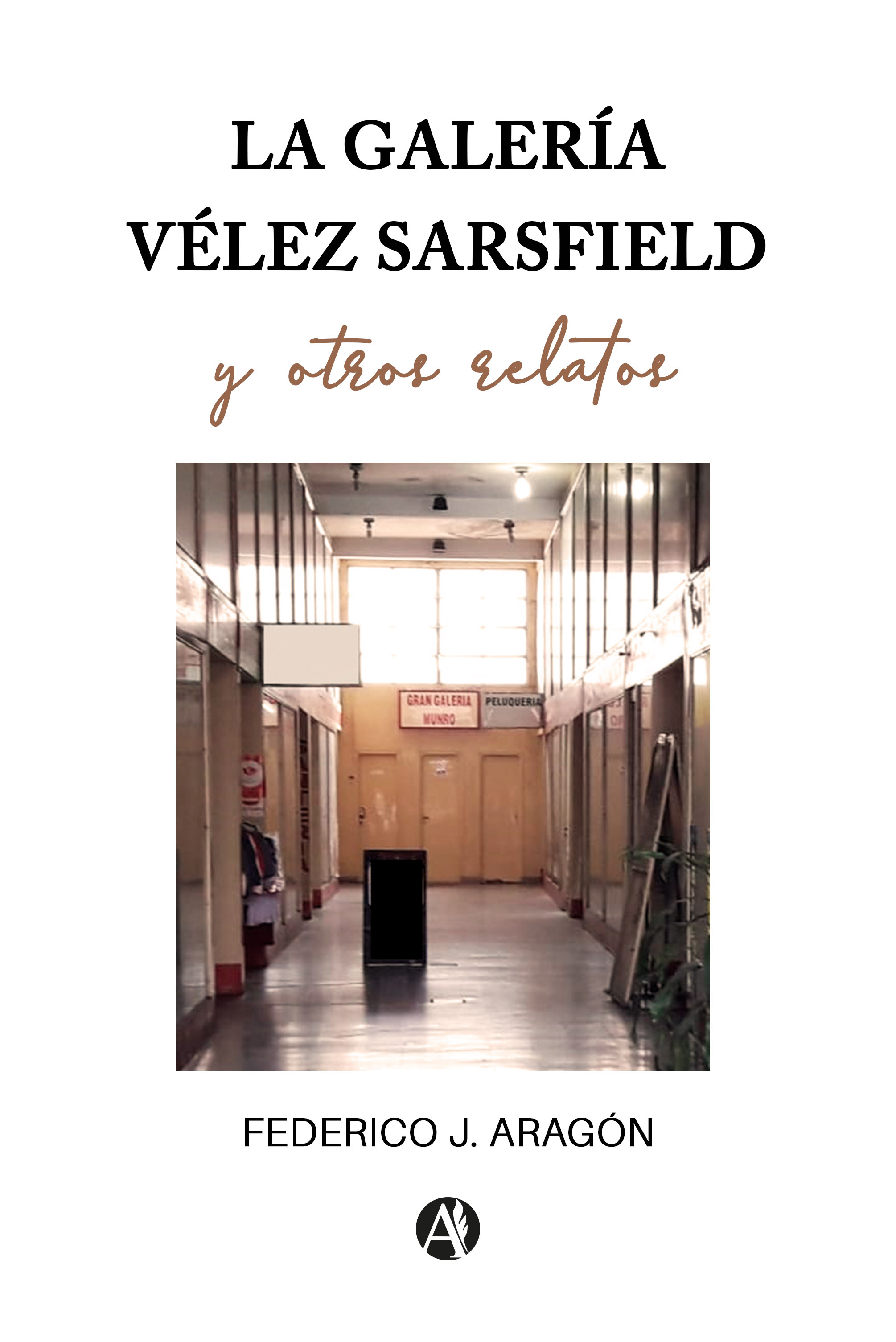 Обложка книги «La galería Vélez Sarsfield y otros relatos»