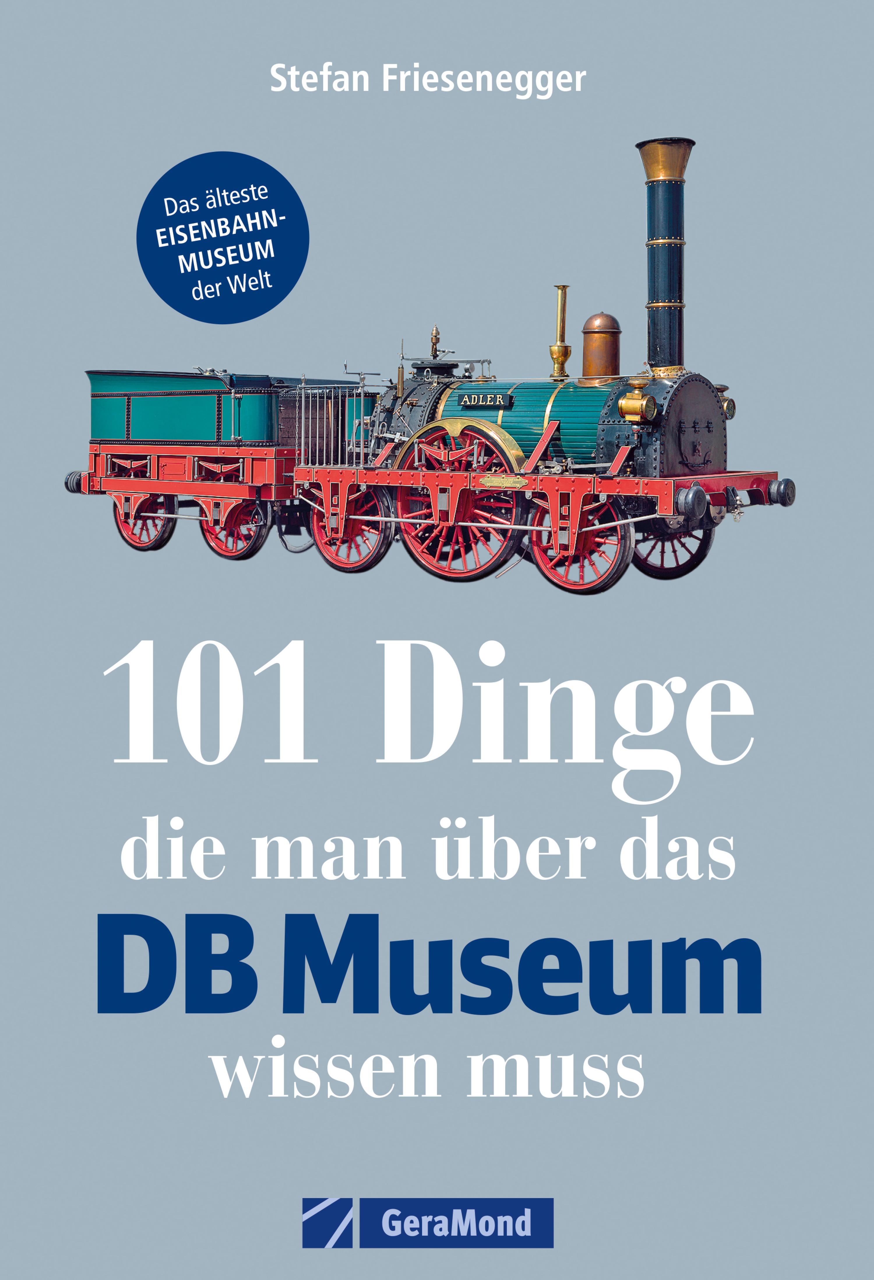 Обложка книги «101 Dinge, die man über das DB-Museum wissen muss»