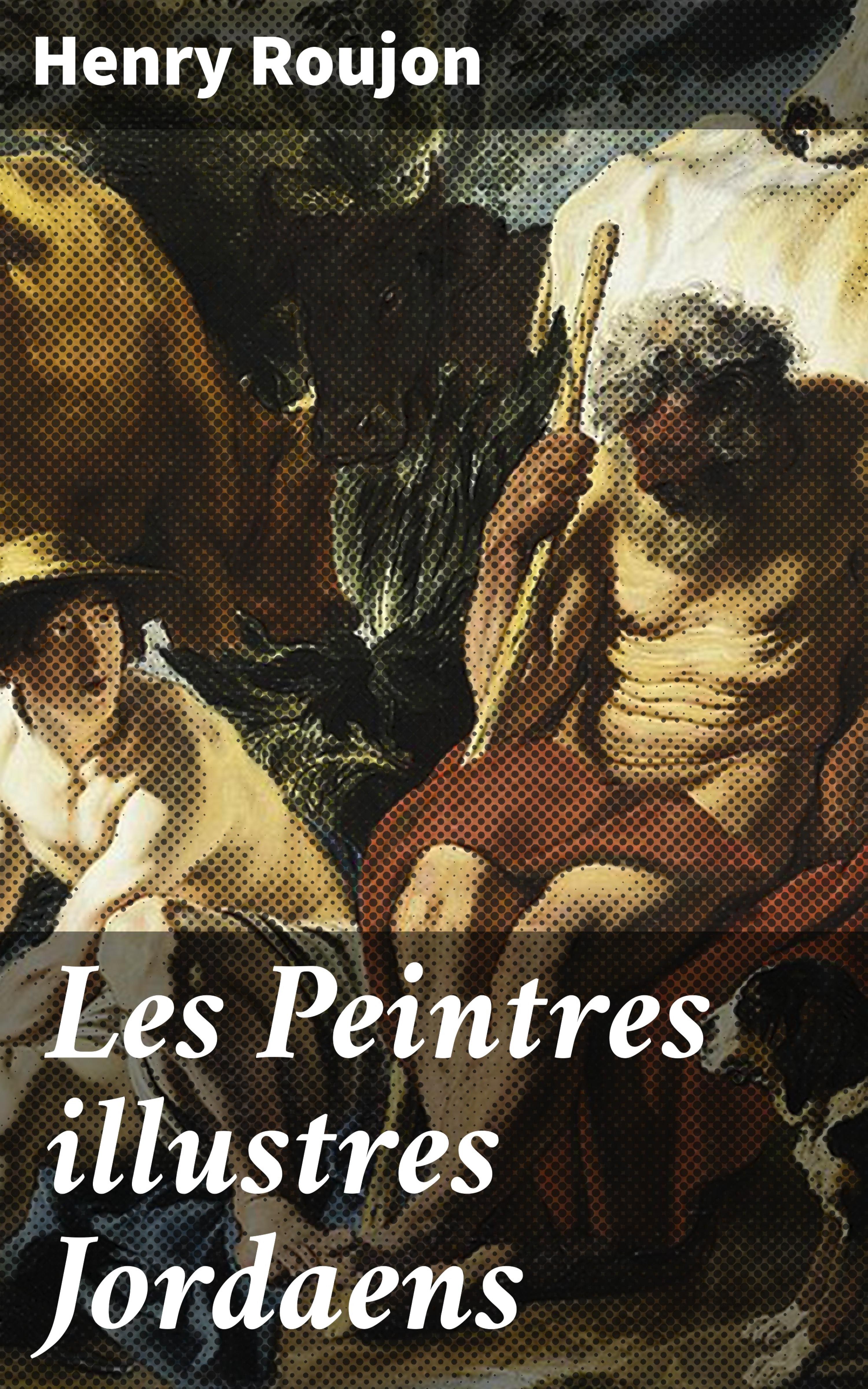 Обложка книги «Les Peintres illustres Jordaens»