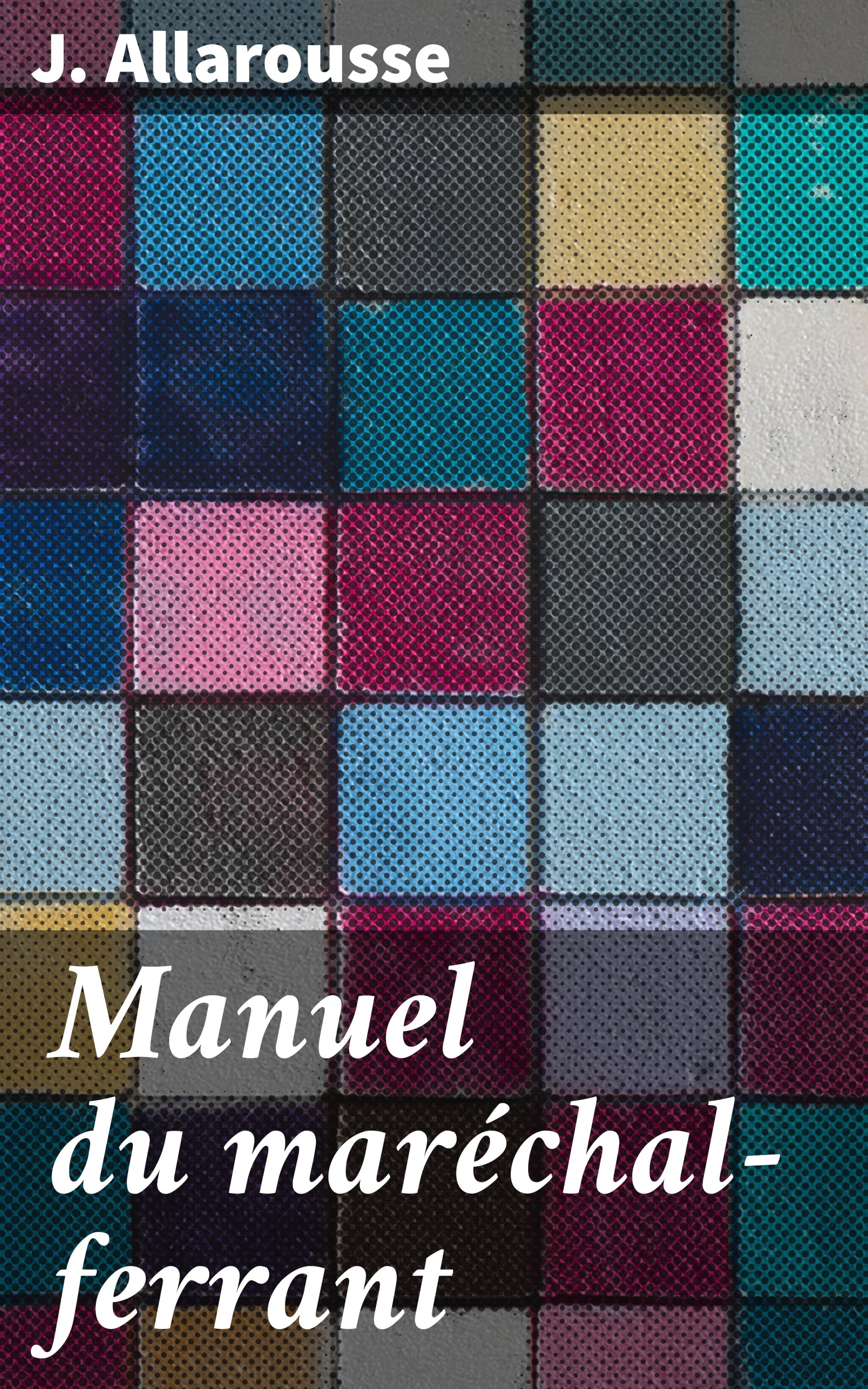 Обложка книги «Manuel du maréchal-ferrant»