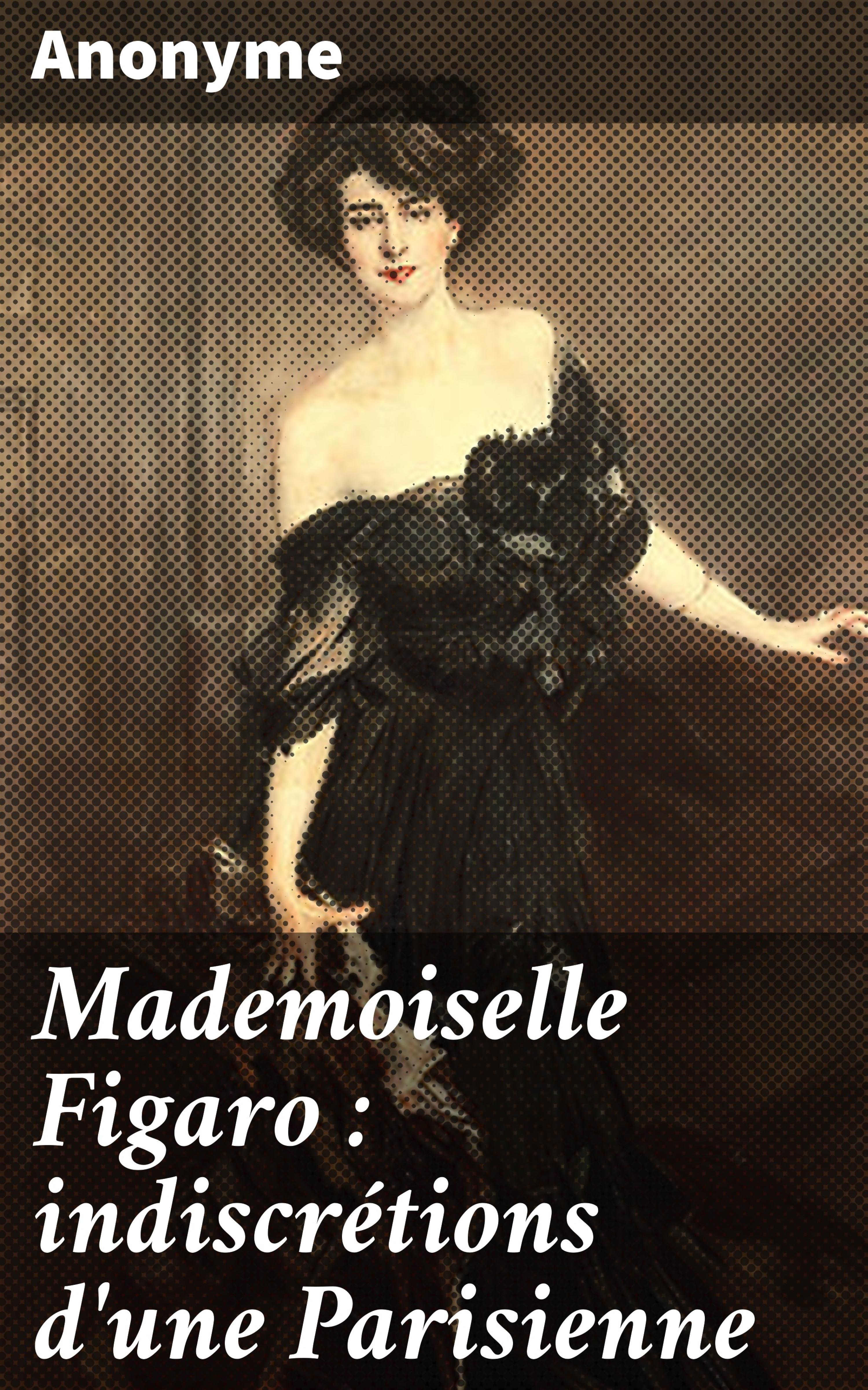 Обложка книги «Mademoiselle Figaro : indiscrétions d'une Parisienne»
