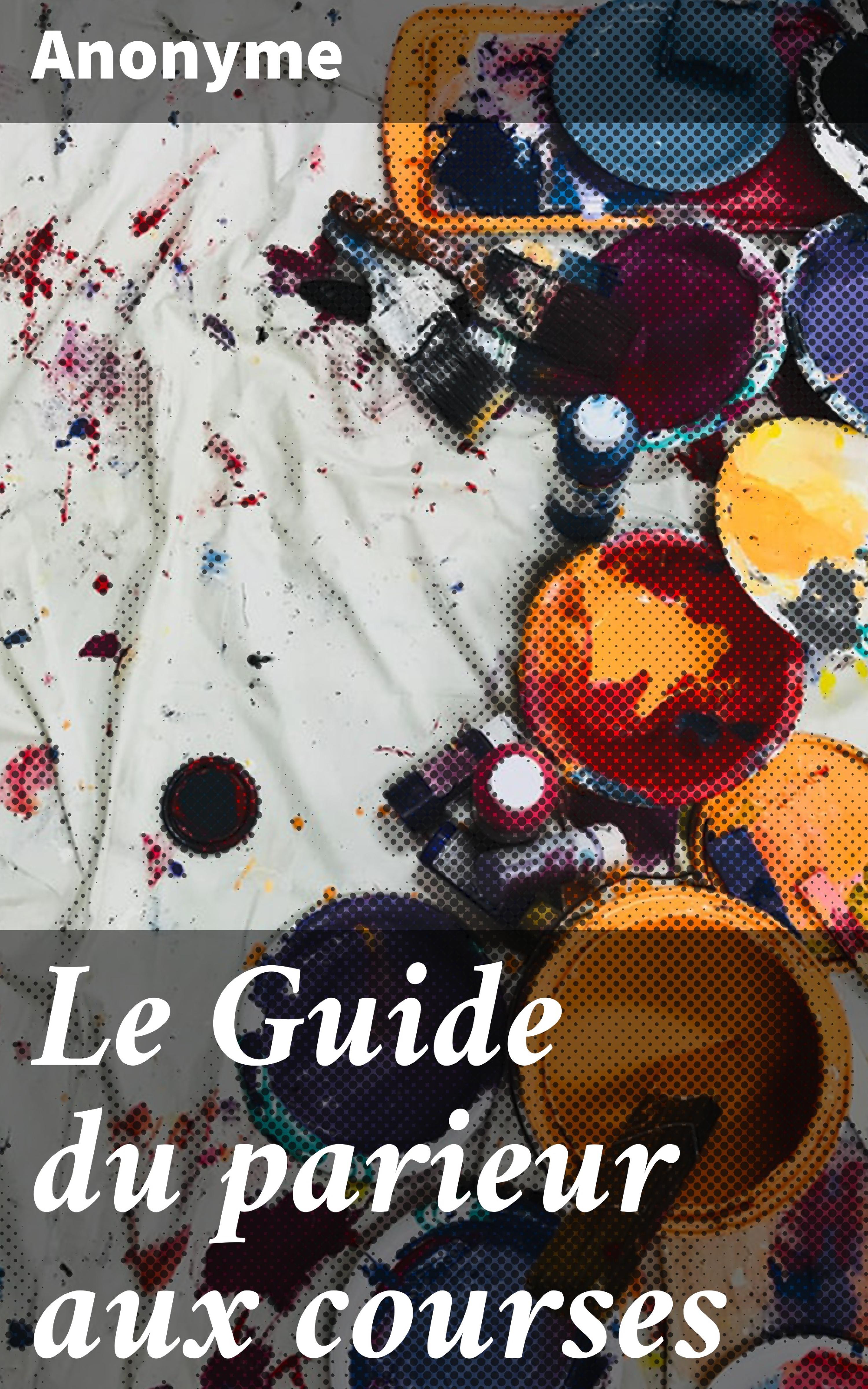 Обложка книги «Le Guide du parieur aux courses»