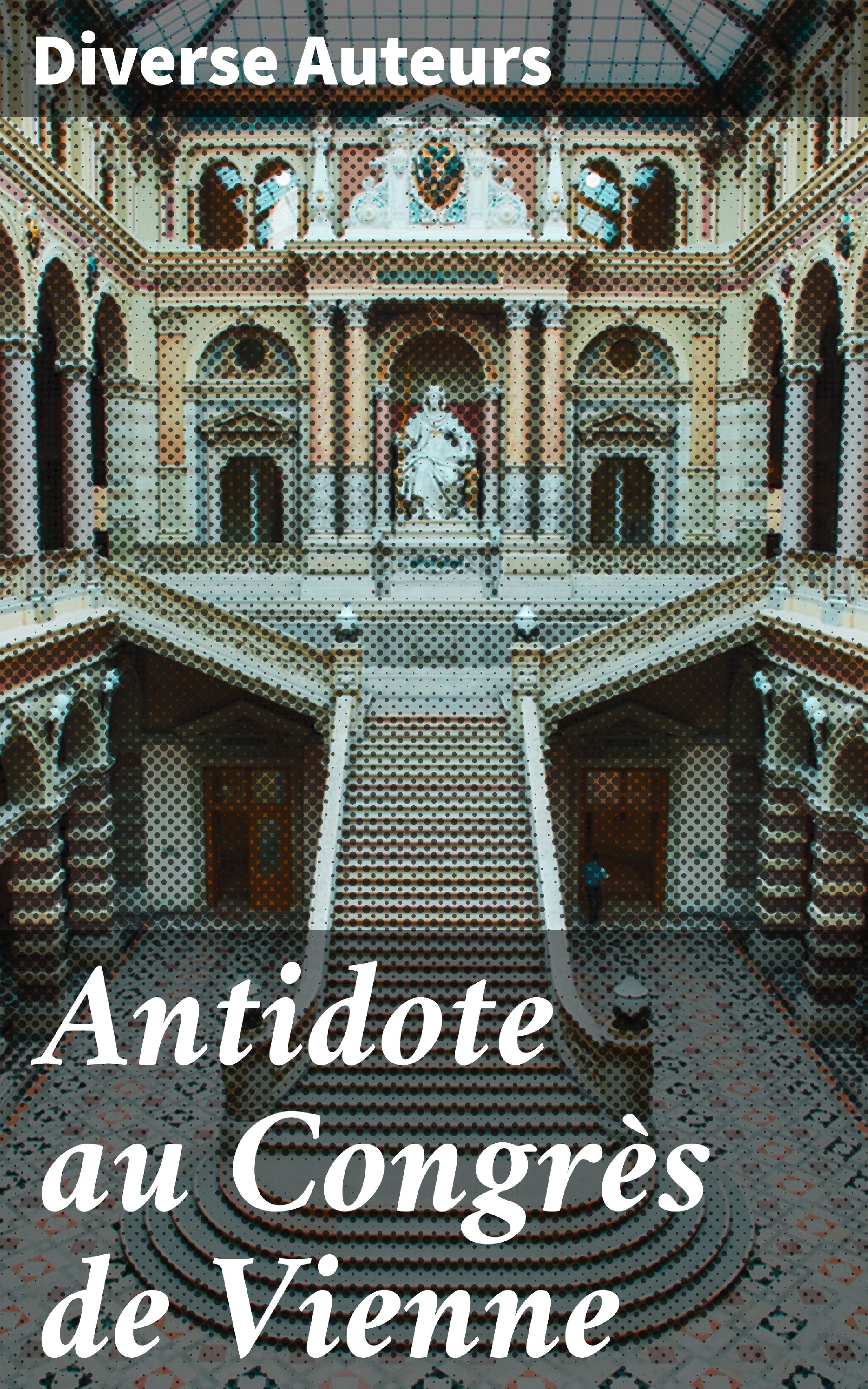 Обложка книги «Antidote au Congrès de Vienne»