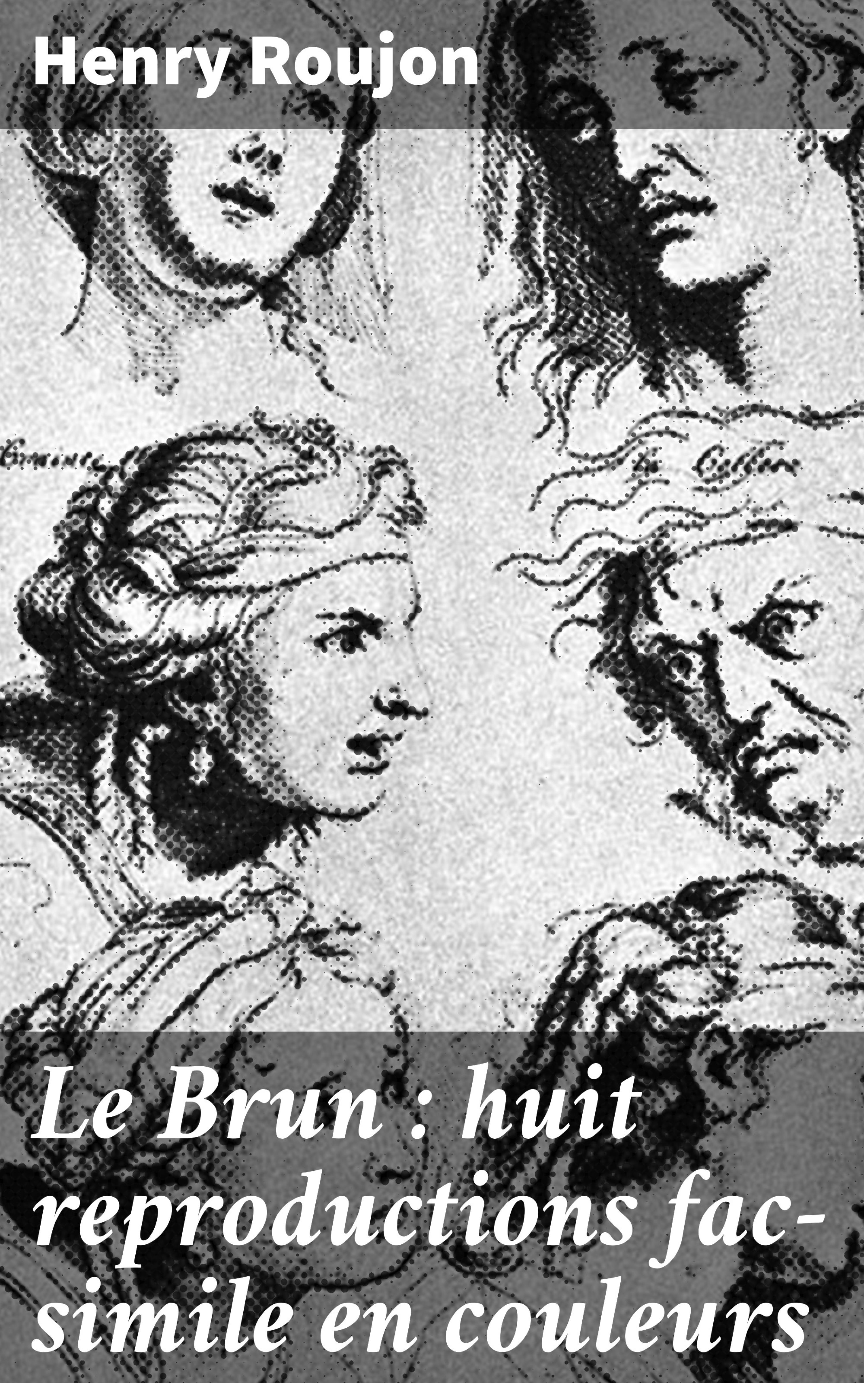 Обложка книги «Le Brun : huit reproductions fac-simile en couleurs»