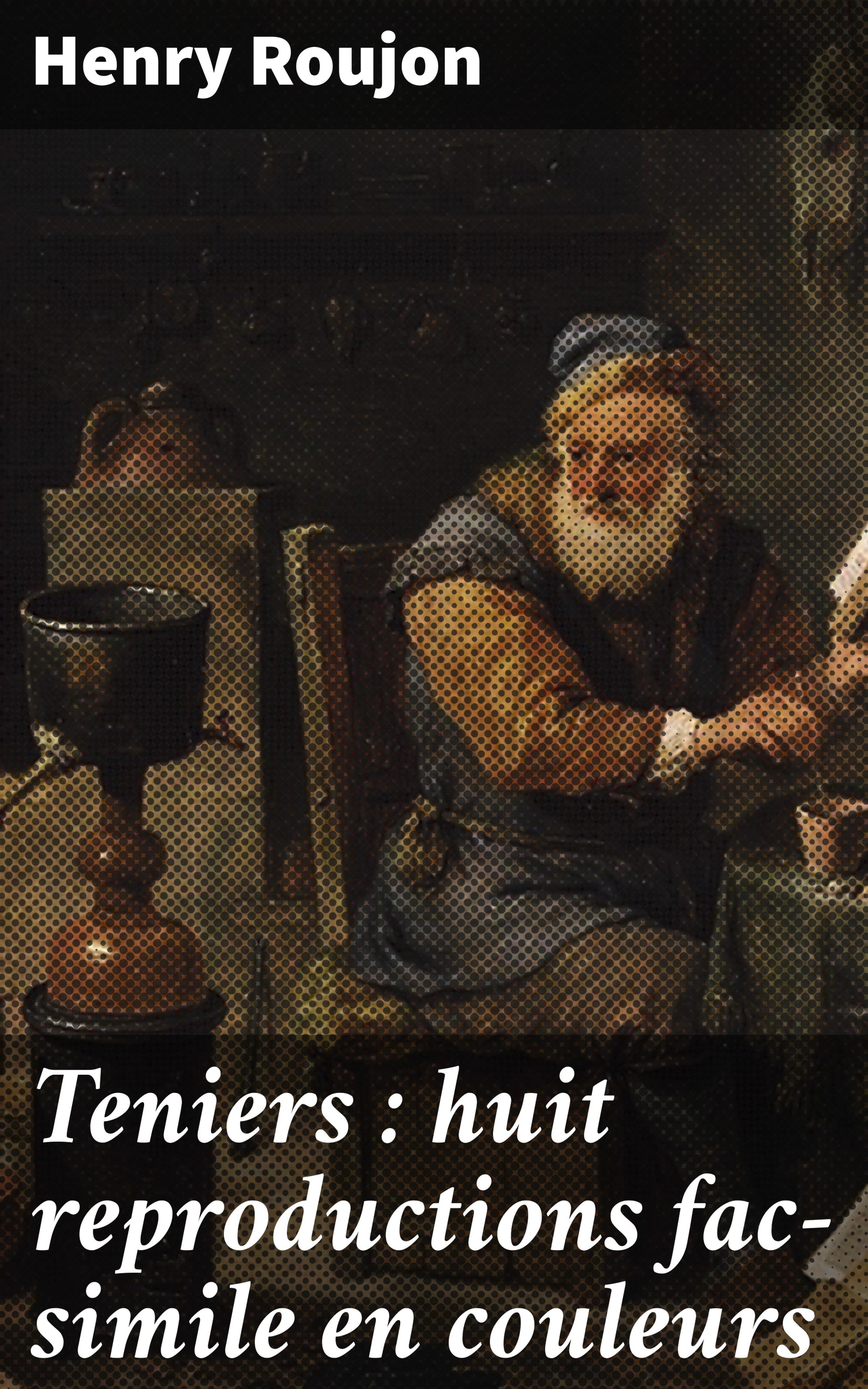 Обложка книги «Teniers : huit reproductions fac-simile en couleurs»