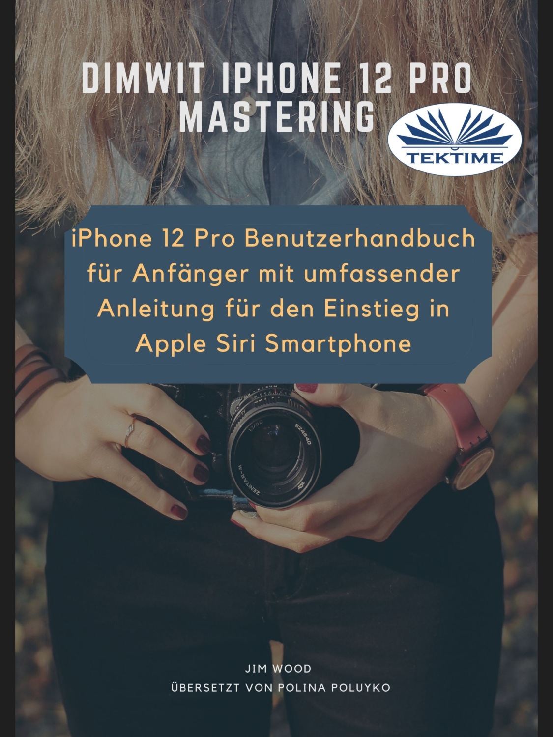 Обложка книги «Dimwit IPhone 12 Pro Beherrschen»