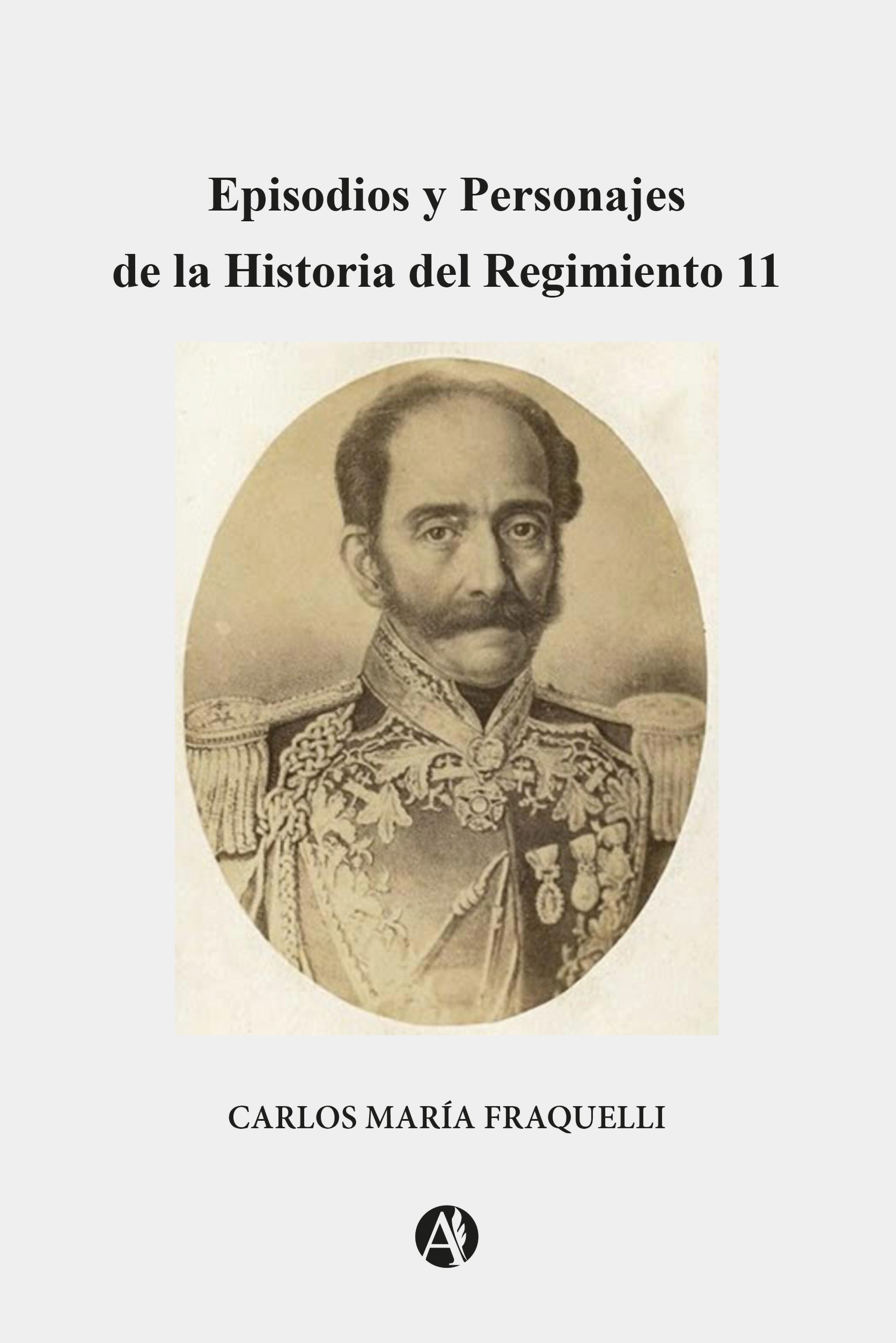 Обложка книги «Episodios y Personajes dela Historia del Regimiento 11»