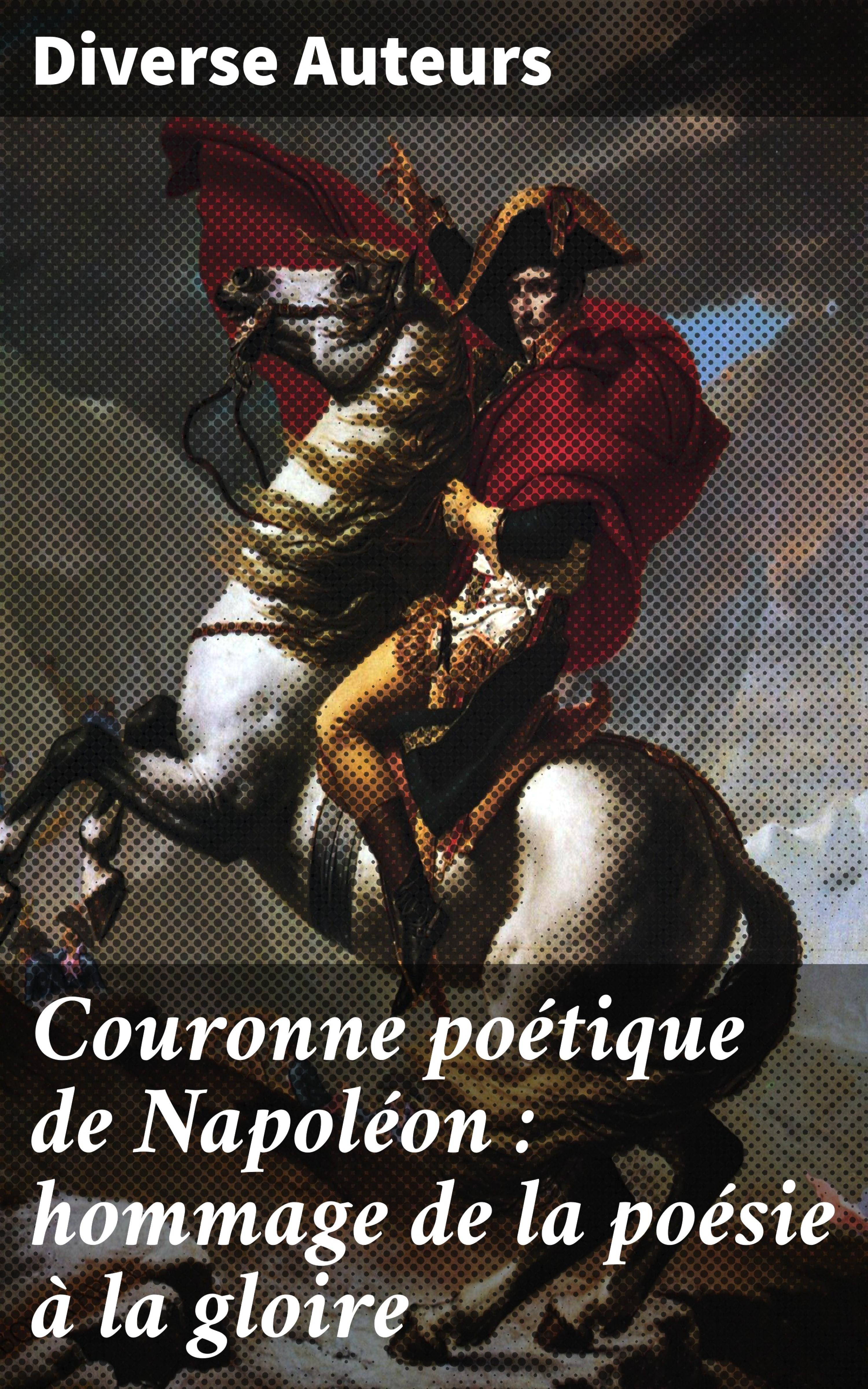 Обложка книги «Couronne poétique de Napoléon : hommage de la poésie à la gloire»