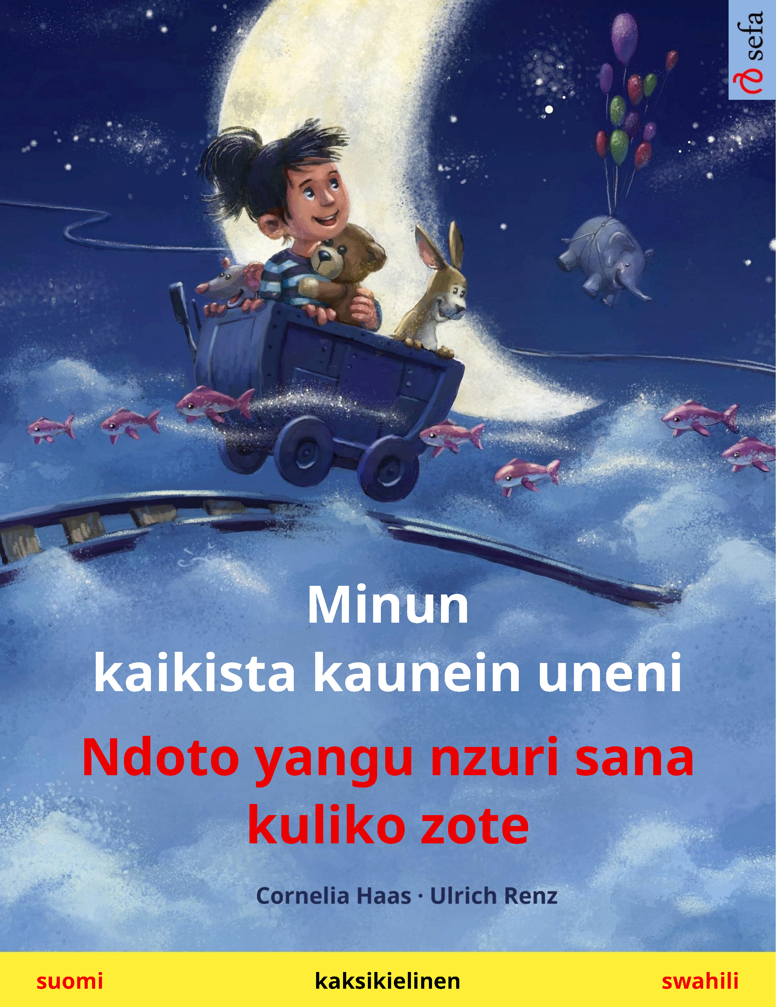 Обложка книги «Minun kaikista kaunein uneni – Ndoto yangu nzuri sana kuliko zote (suomi – swahili)»