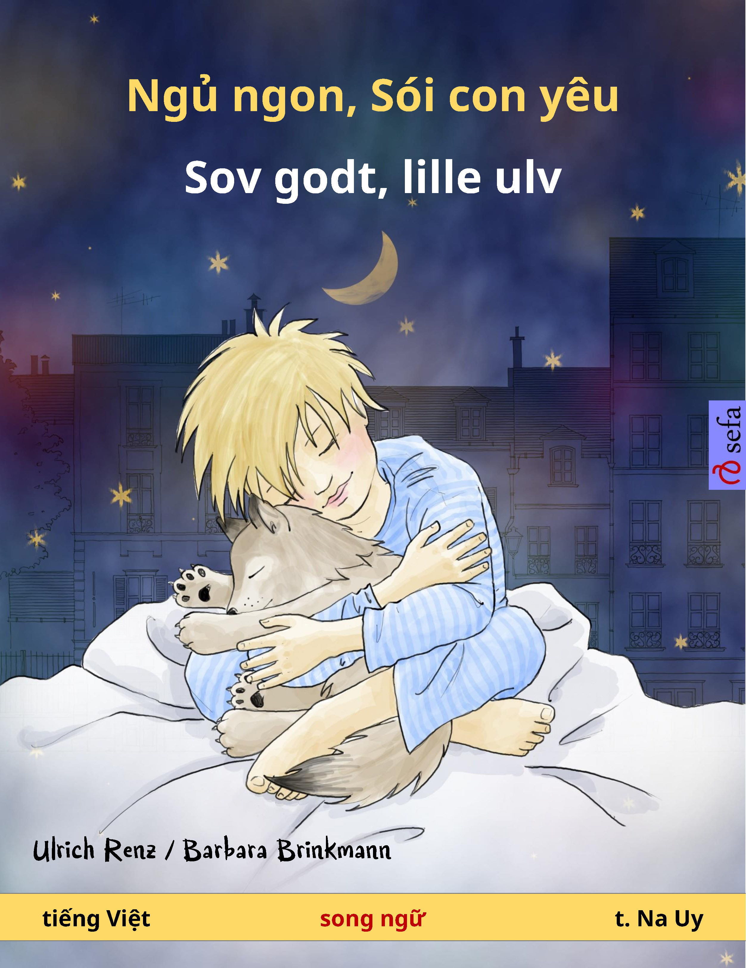 Обложка книги «Ngủ ngon, Sói con yêu – Sov godt, lille ulv (tiếng Việt – t. Na Uy)»