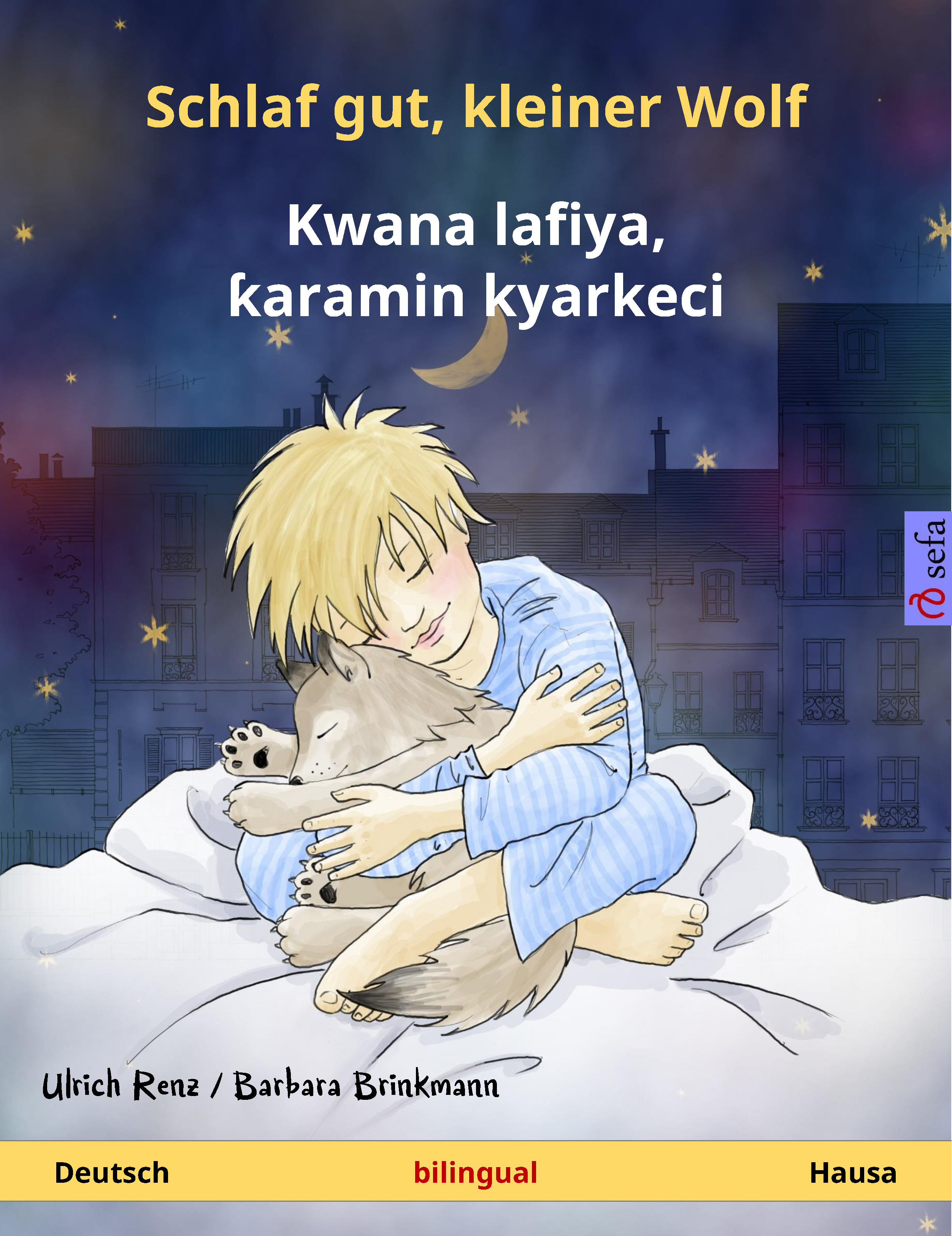 Обложка книги «Schlaf gut, kleiner Wolf – Kwana lafiya, ƙaramin kyarkeci (Deutsch – Hausa)»