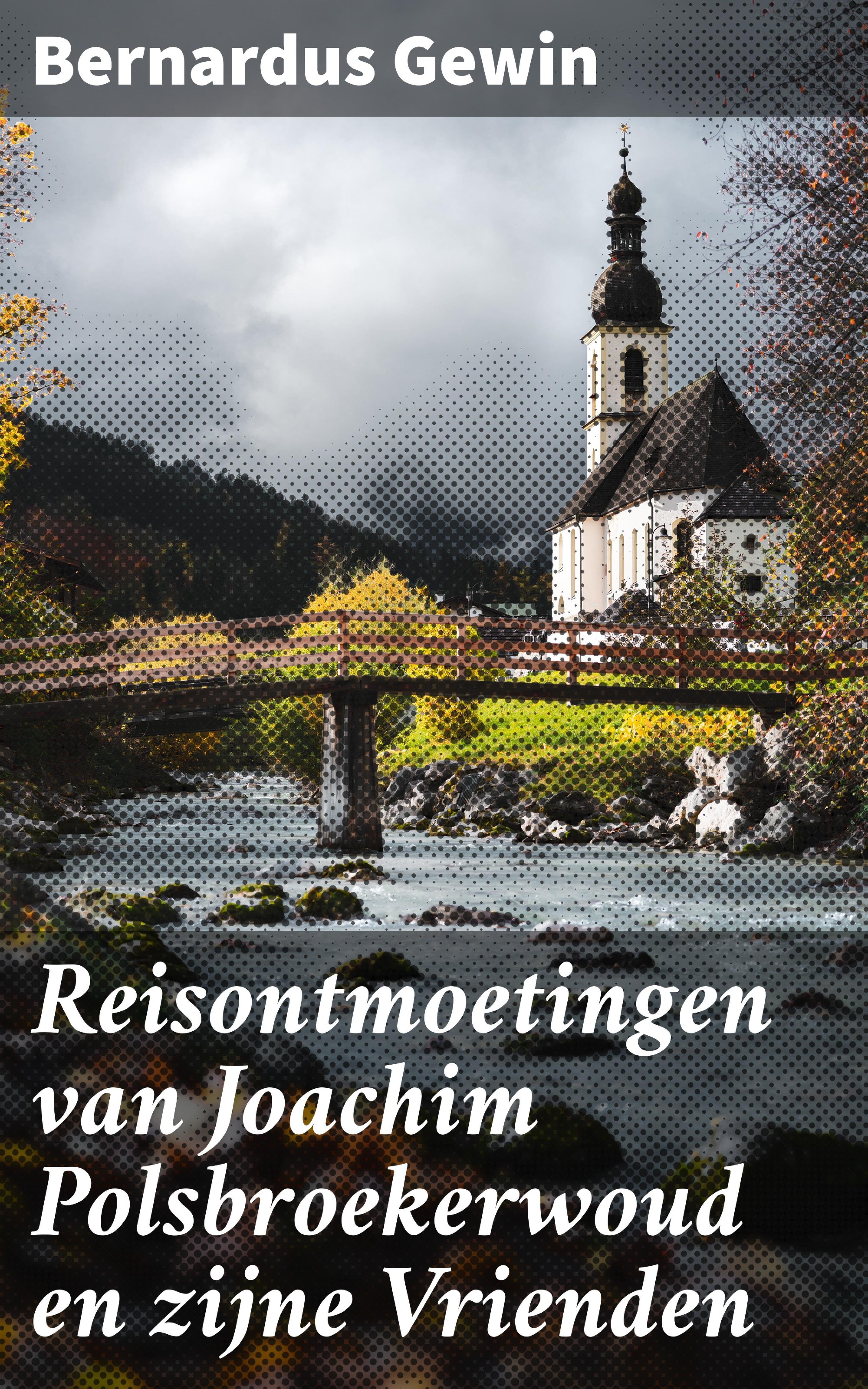 Обложка книги «Reisontmoetingen van Joachim Polsbroekerwoud en zijne Vrienden»
