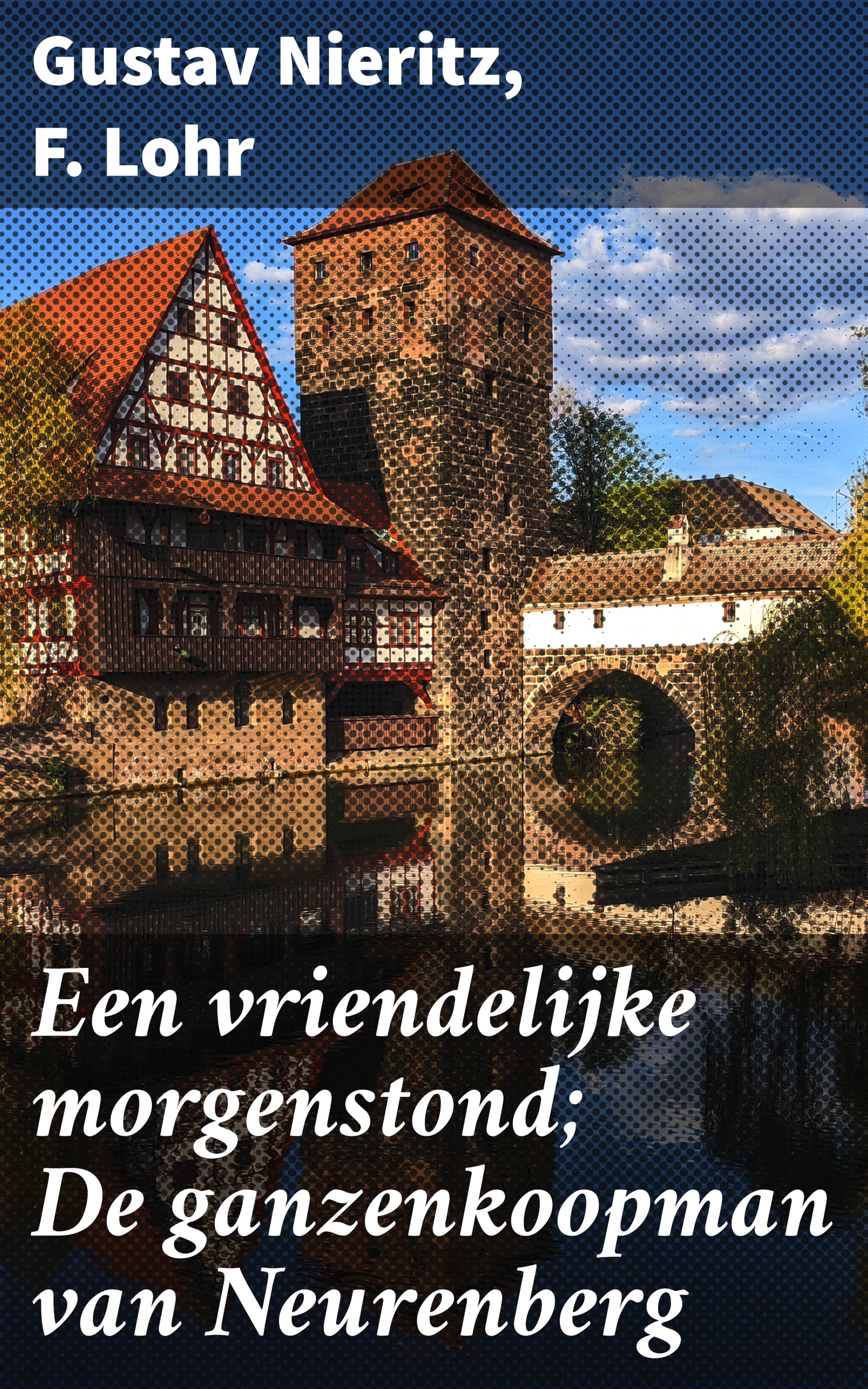 Обложка книги «Een vriendelijke morgenstond; De ganzenkoopman van Neurenberg»