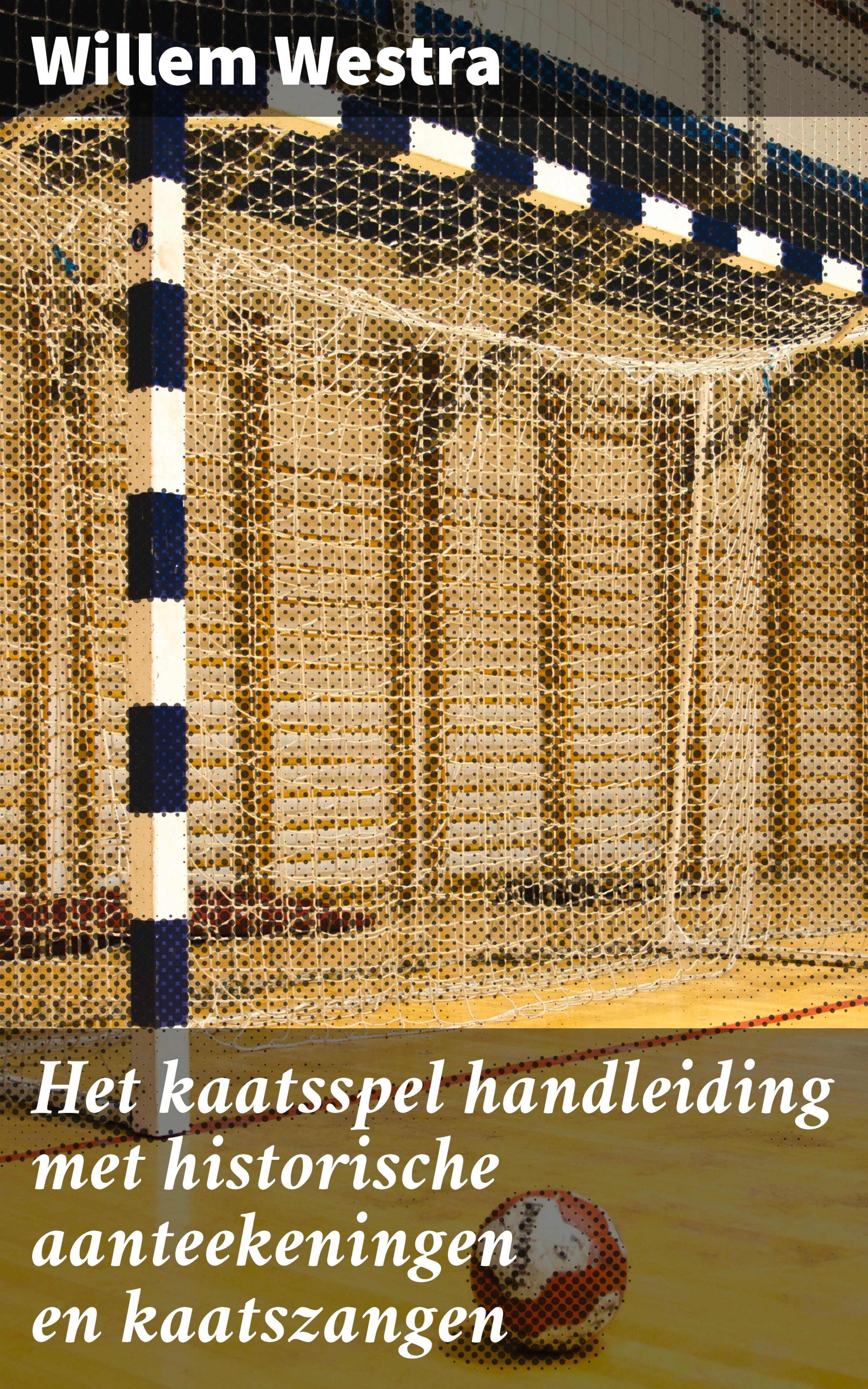 Обложка книги «Het kaatsspel handleiding met historische aanteekeningen en kaatszangen»