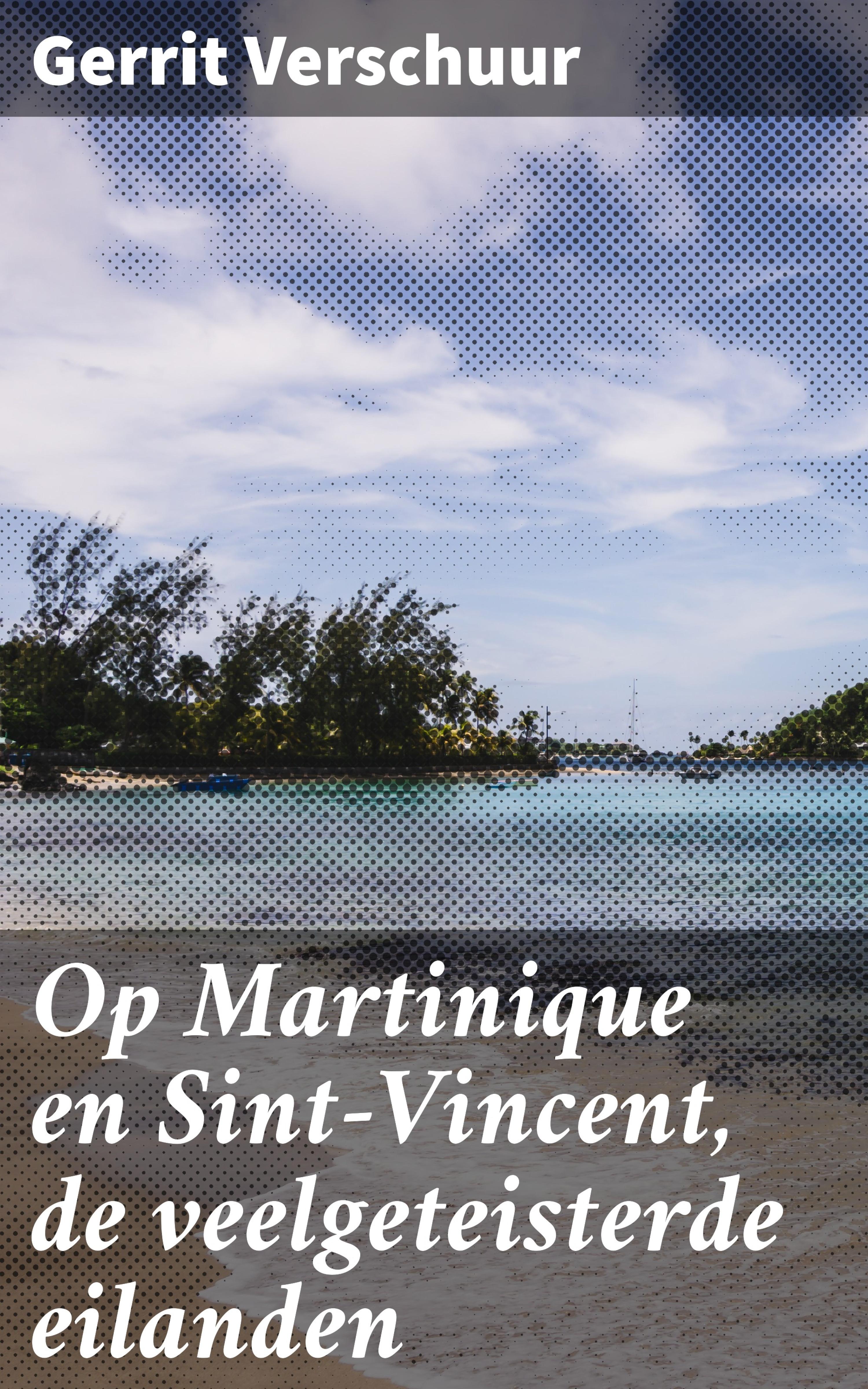 Обложка книги «Op Martinique en Sint-Vincent, de veelgeteisterde eilanden»