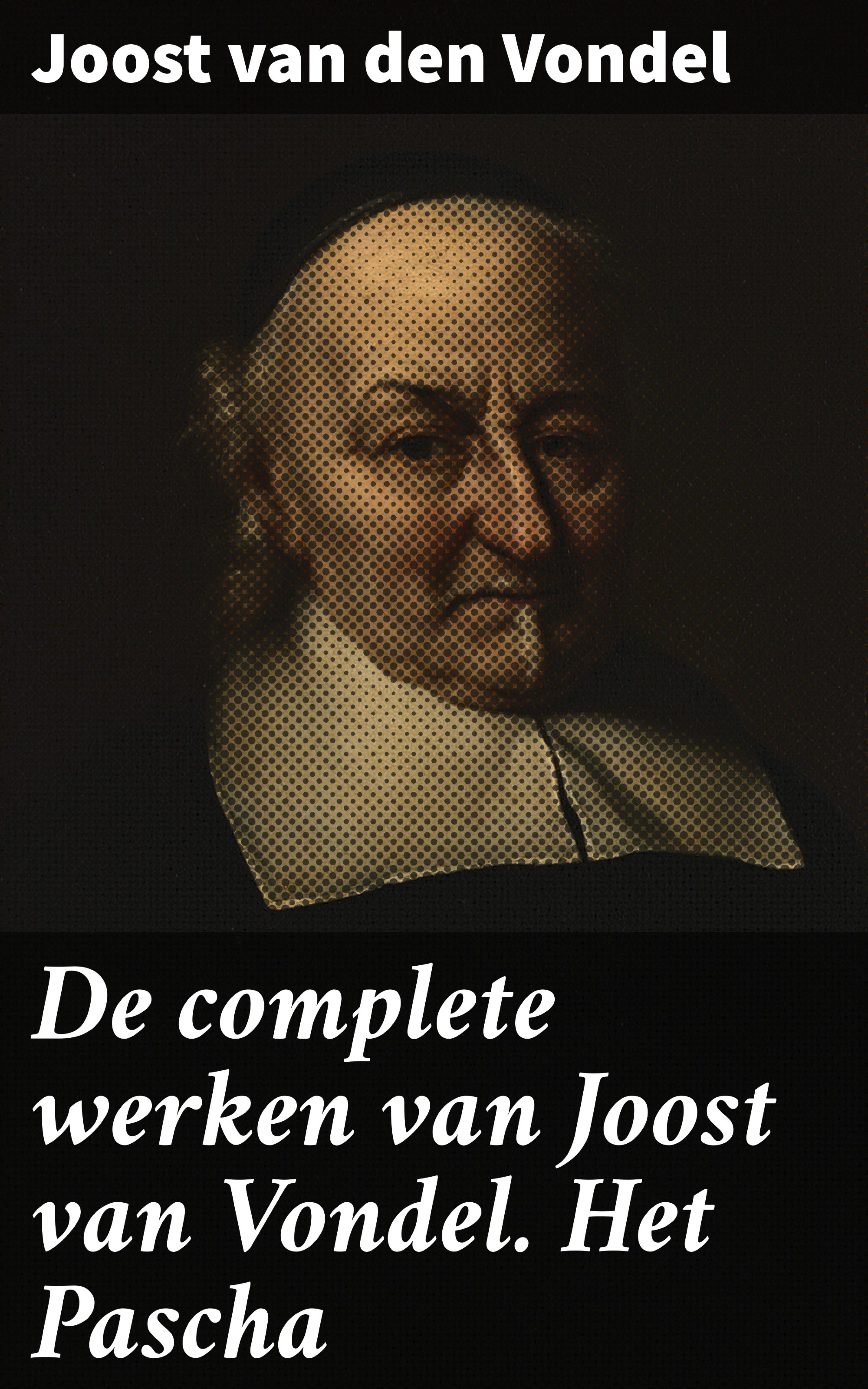 Обложка книги «De complete werken van Joost van Vondel. Het Pascha»