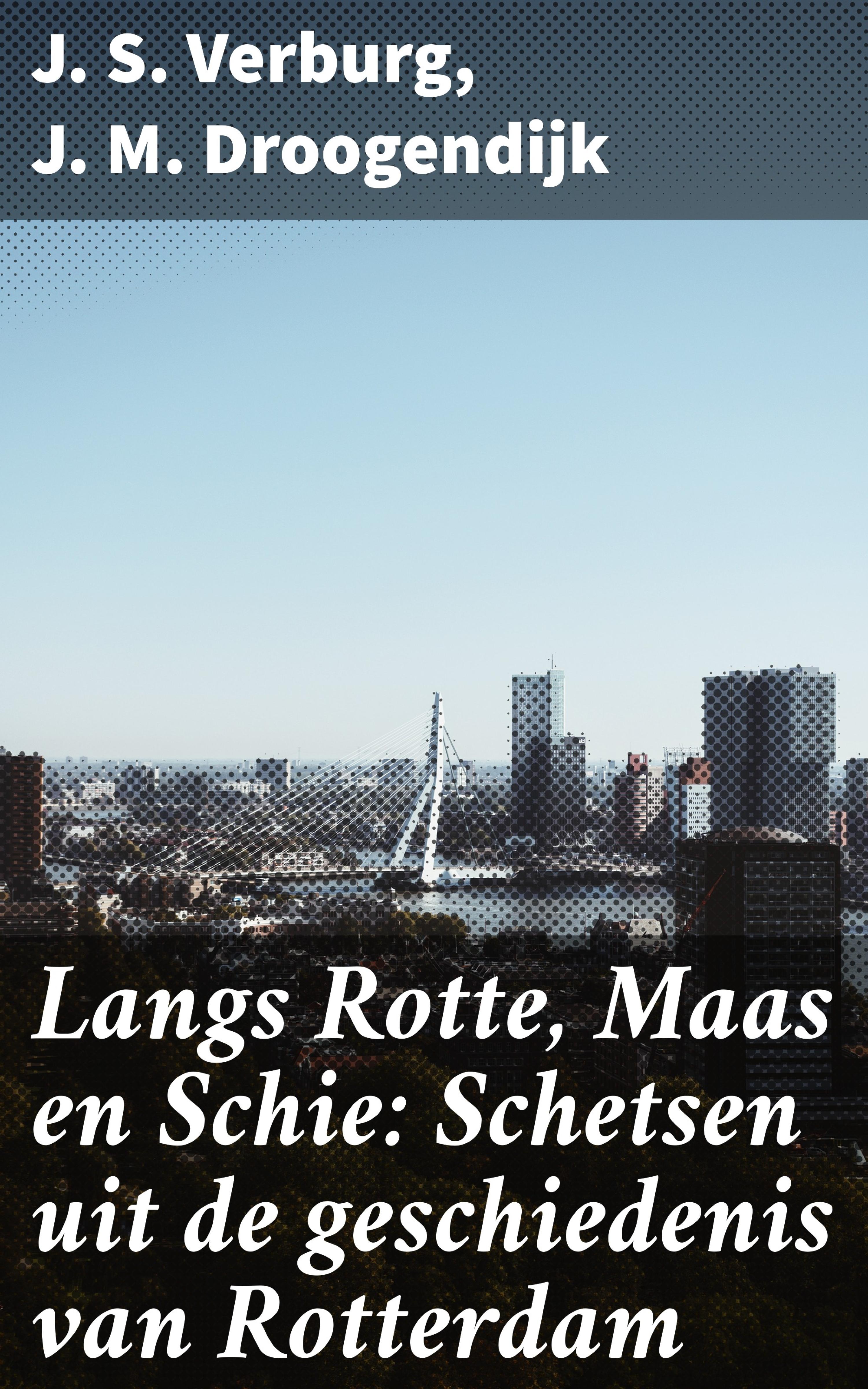 Обложка книги «Langs Rotte, Maas en Schie: Schetsen uit de geschiedenis van Rotterdam»