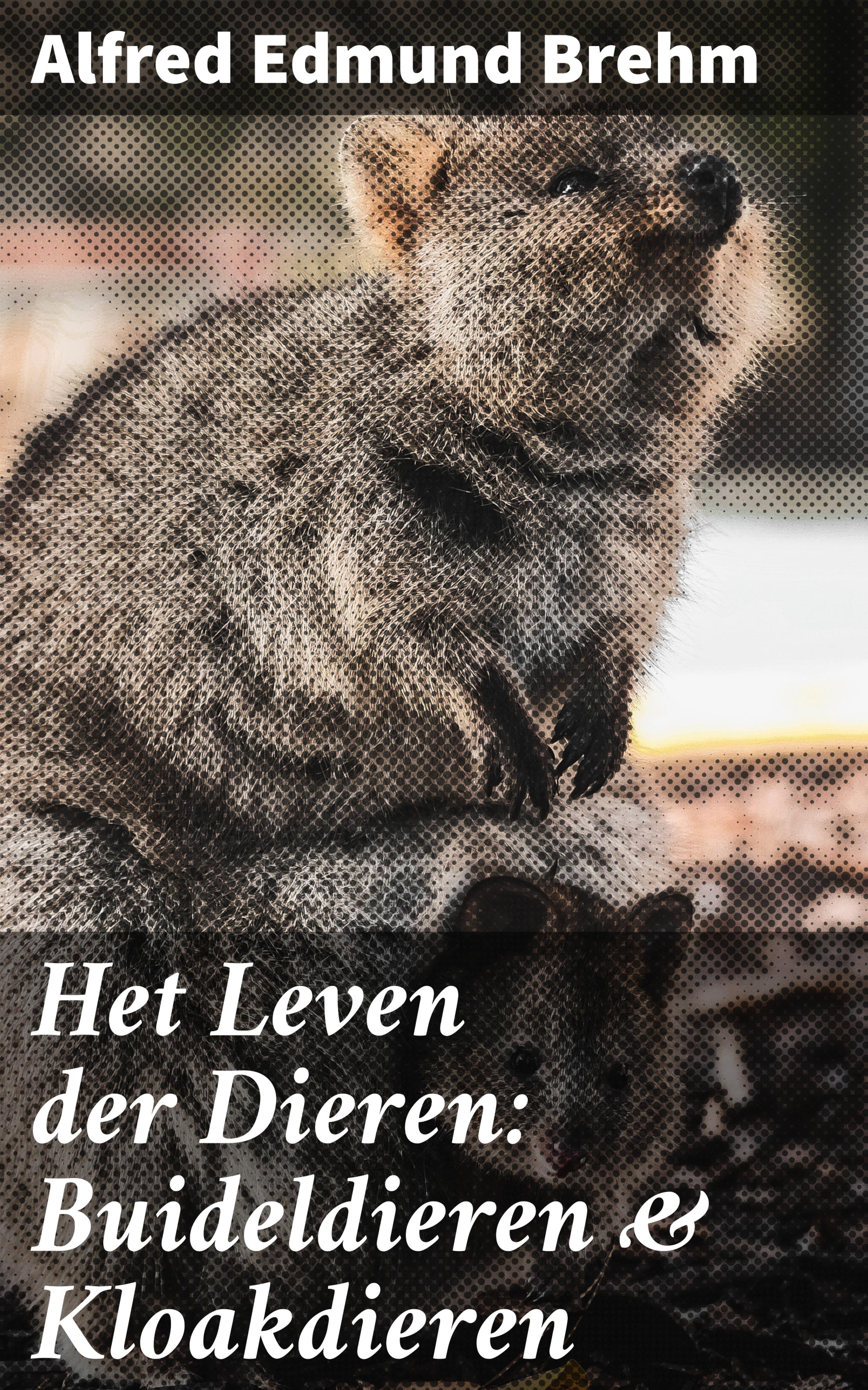 Обложка книги «Het Leven der Dieren: Buideldieren & Kloakdieren»