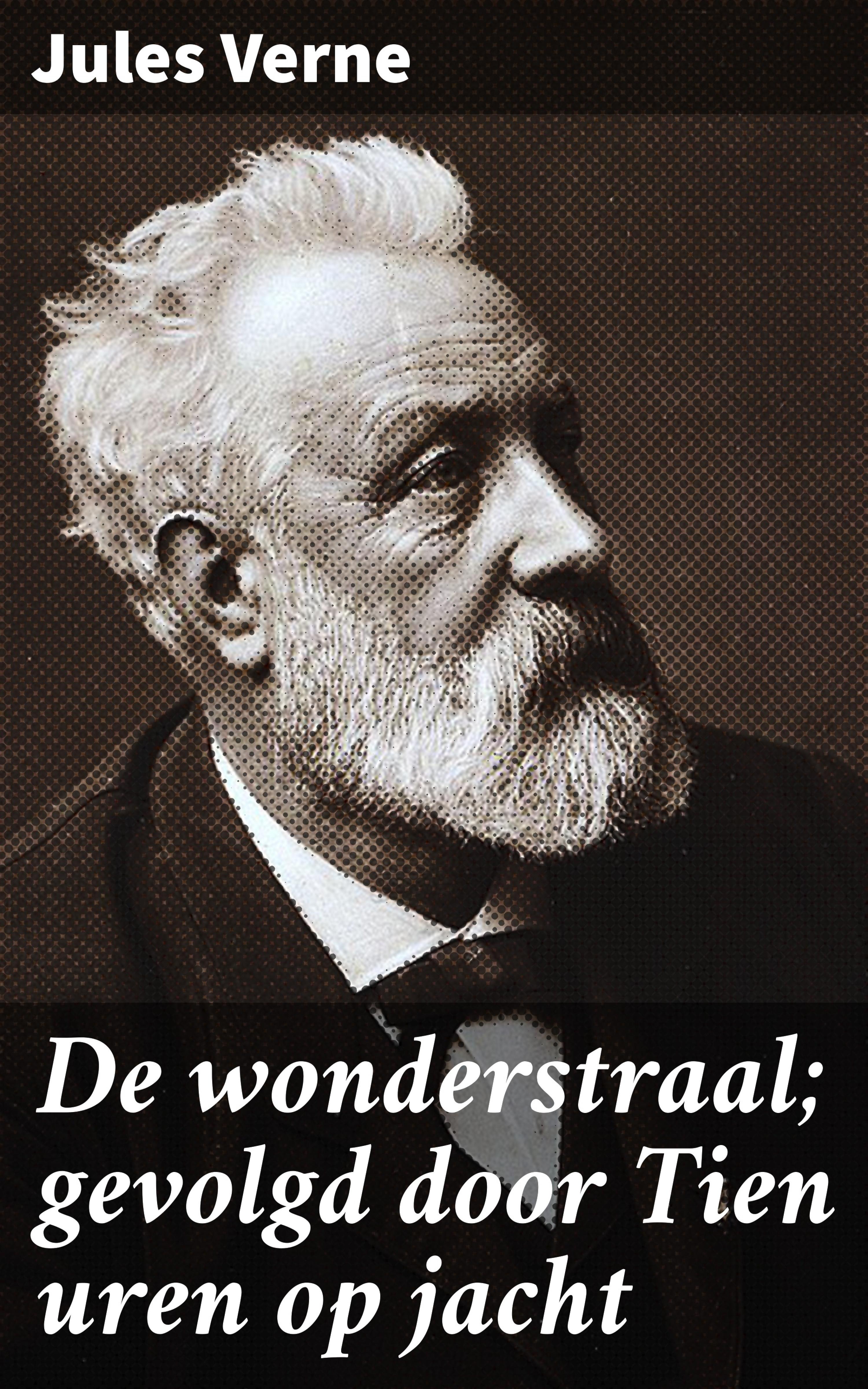 Обложка книги «De wonderstraal; gevolgd door Tien uren op jacht»