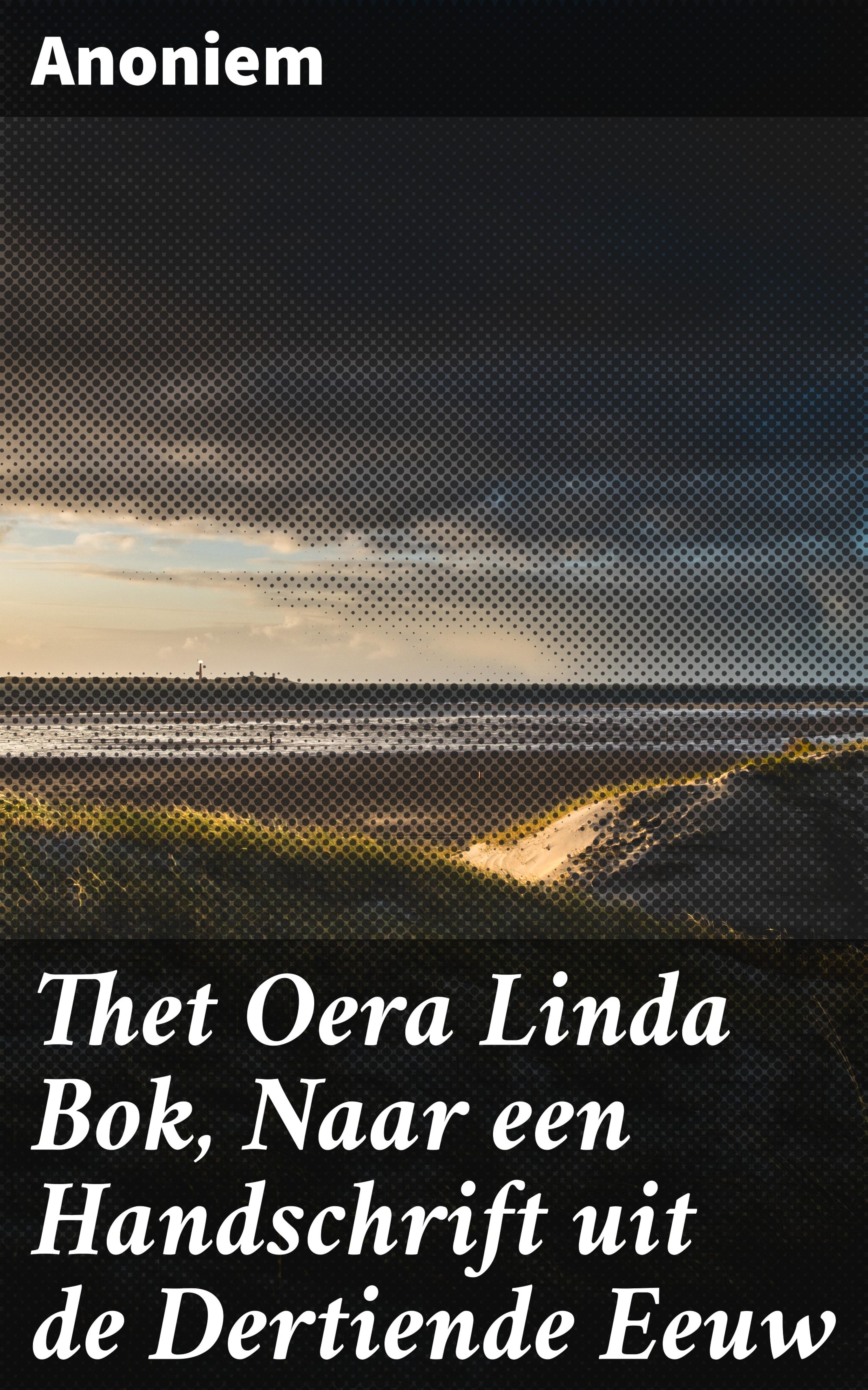 Обложка книги «Thet Oera Linda Bok, Naar een Handschrift uit de Dertiende Eeuw»