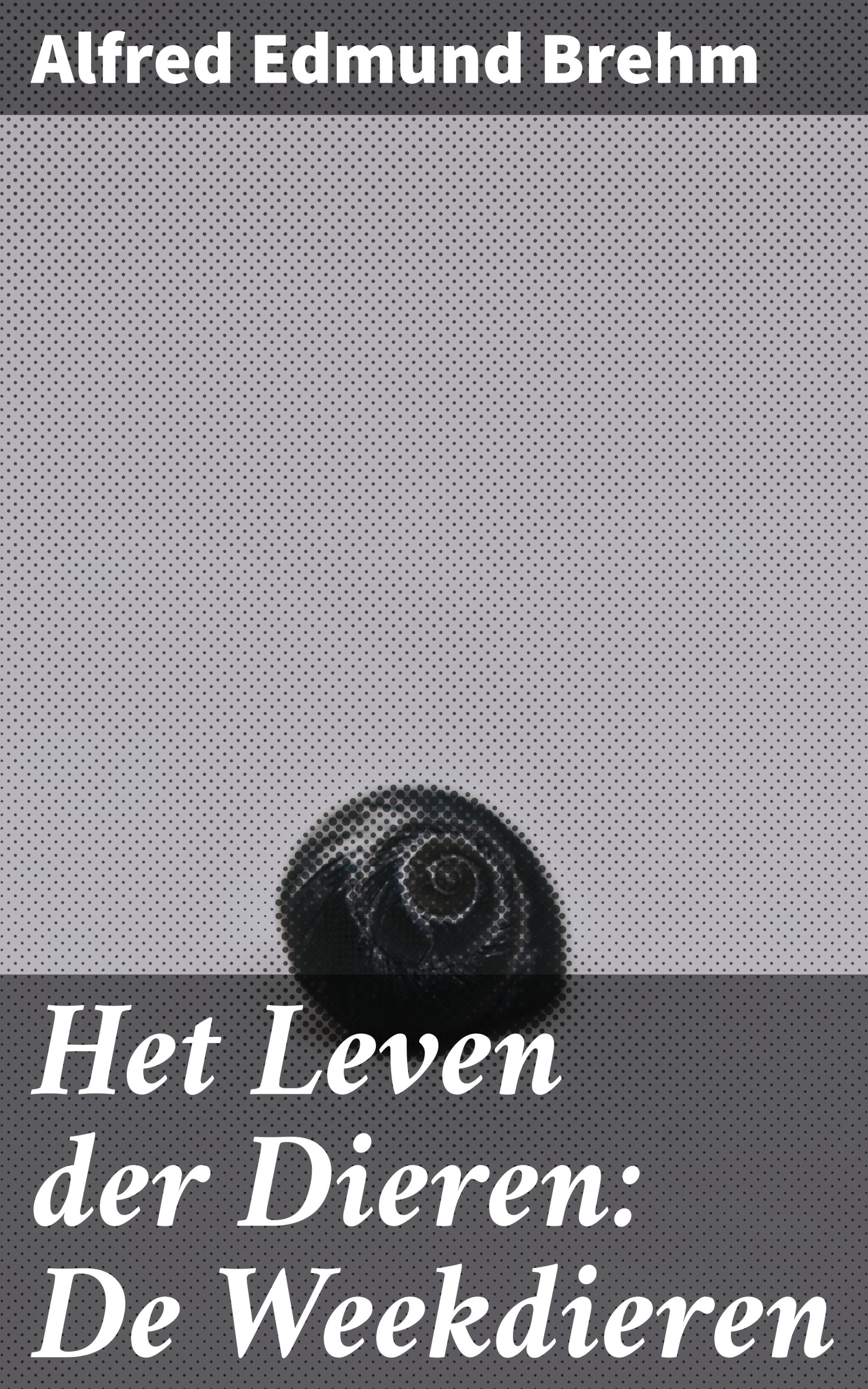 Обложка книги «Het Leven der Dieren: De Weekdieren»