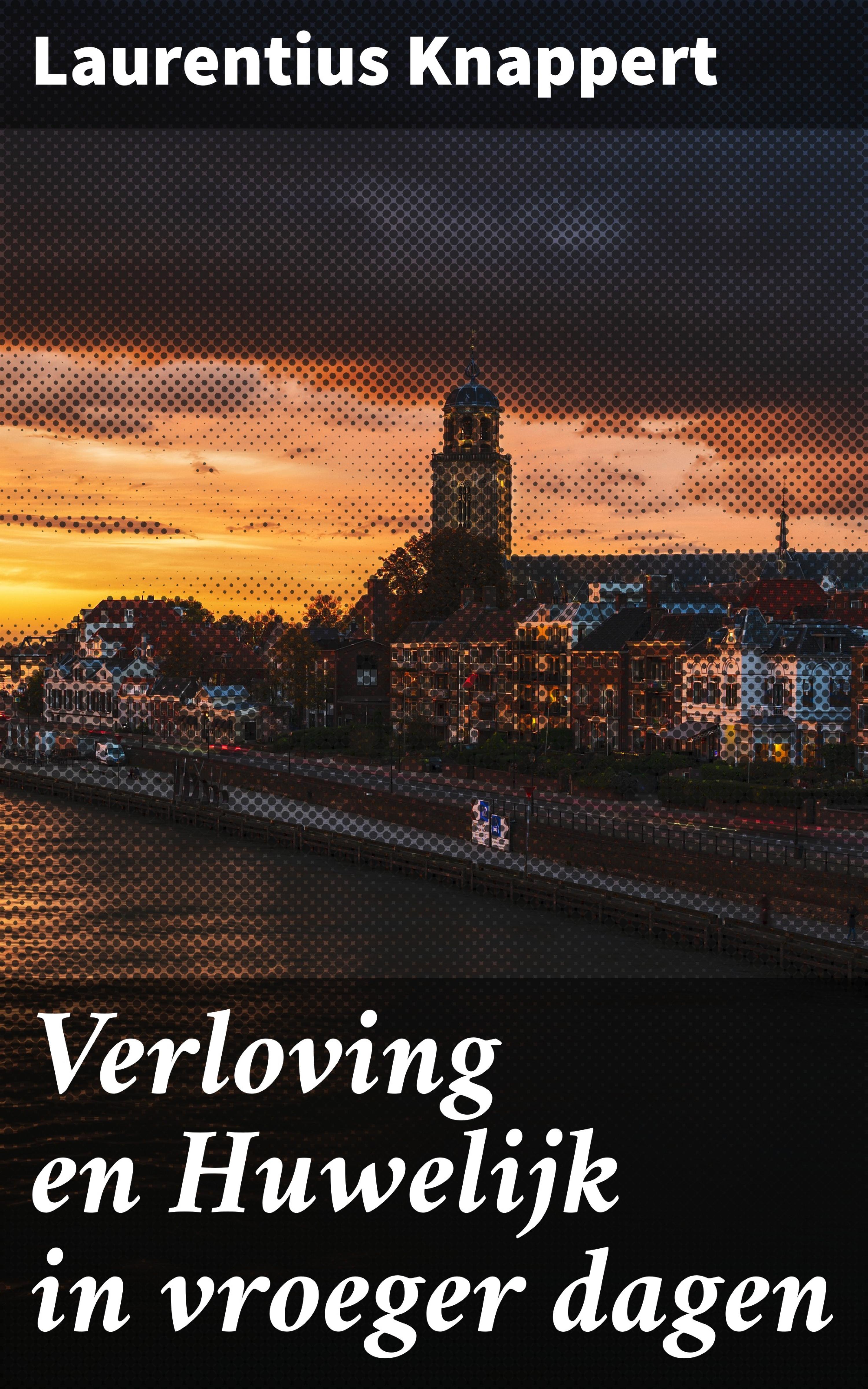 Обложка книги «Verloving en Huwelijk in vroeger dagen»