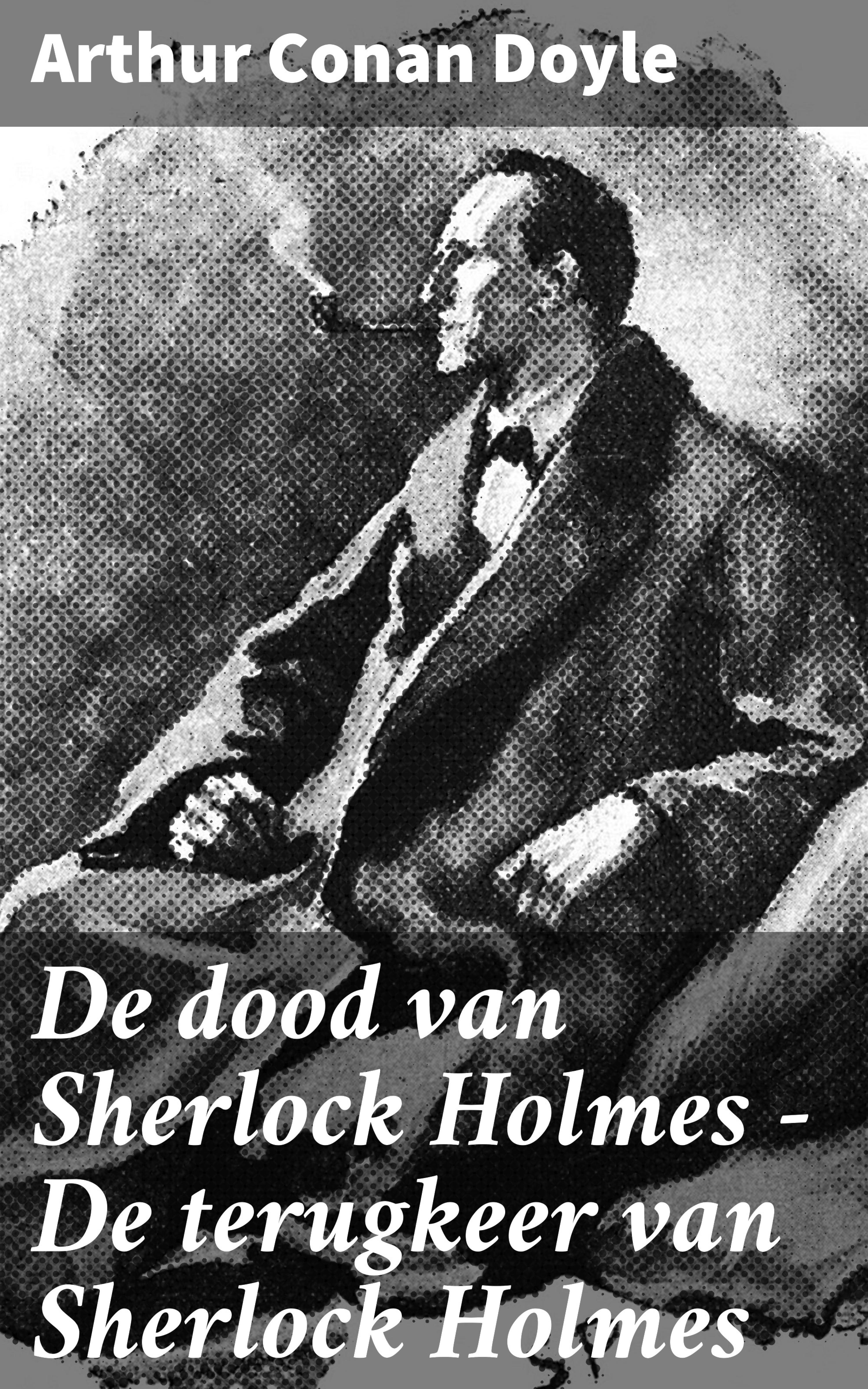 Обложка книги «De dood van Sherlock Holmes — De terugkeer van Sherlock Holmes»