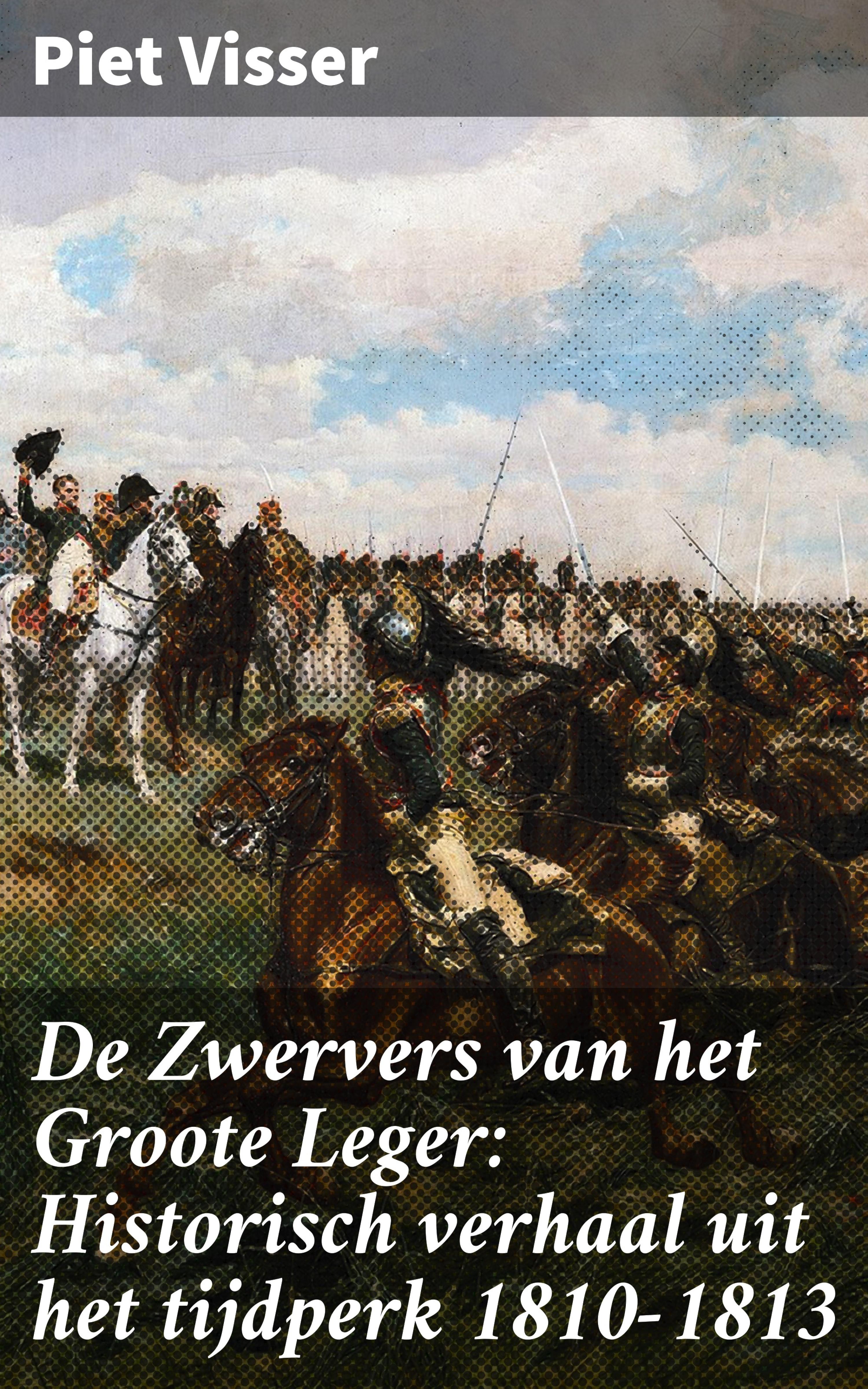Обложка книги «De Zwervers van het Groote Leger: Historisch verhaal uit het tijdperk 1810-1813»