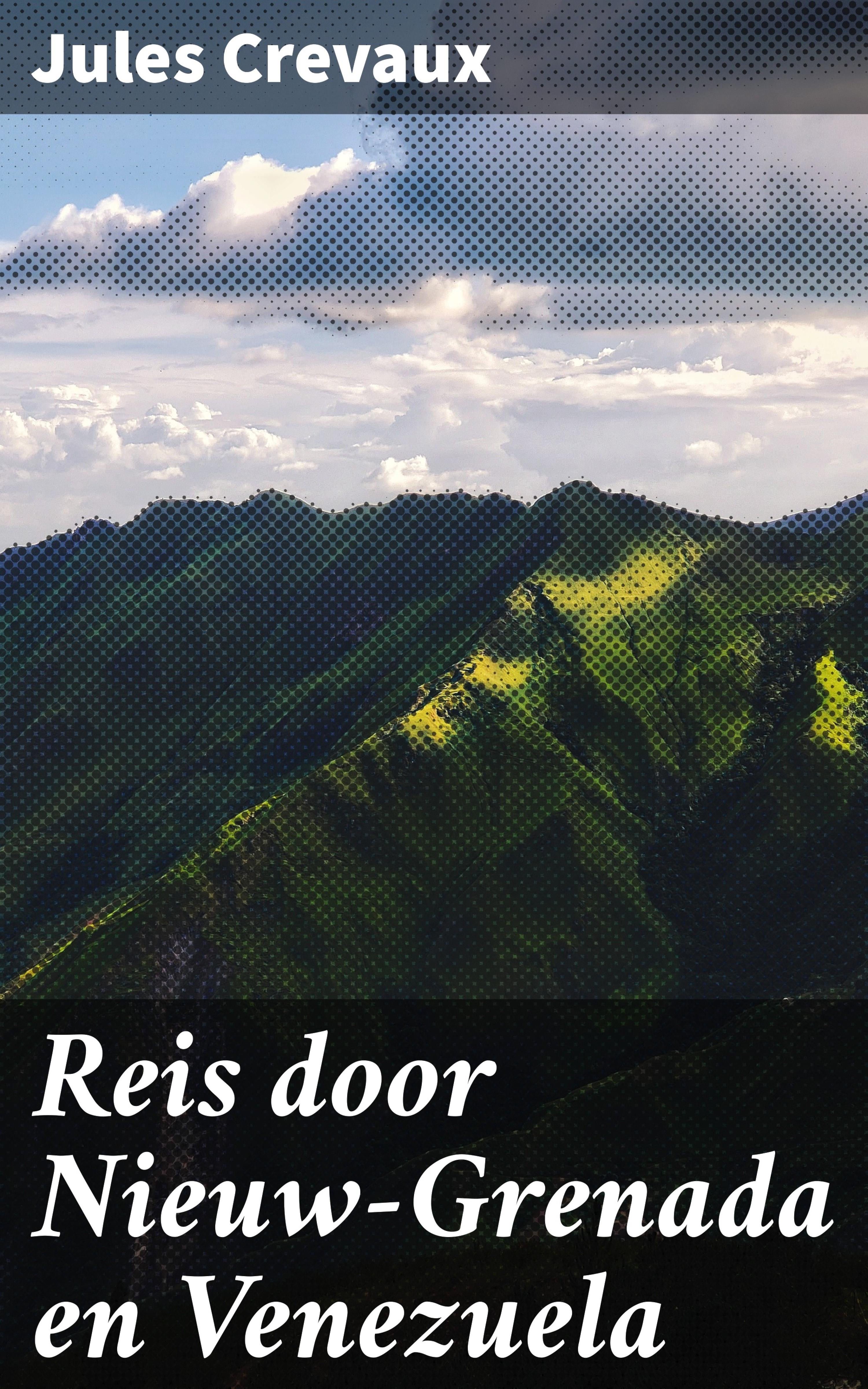 Обложка книги «Reis door Nieuw-Grenada en Venezuela»