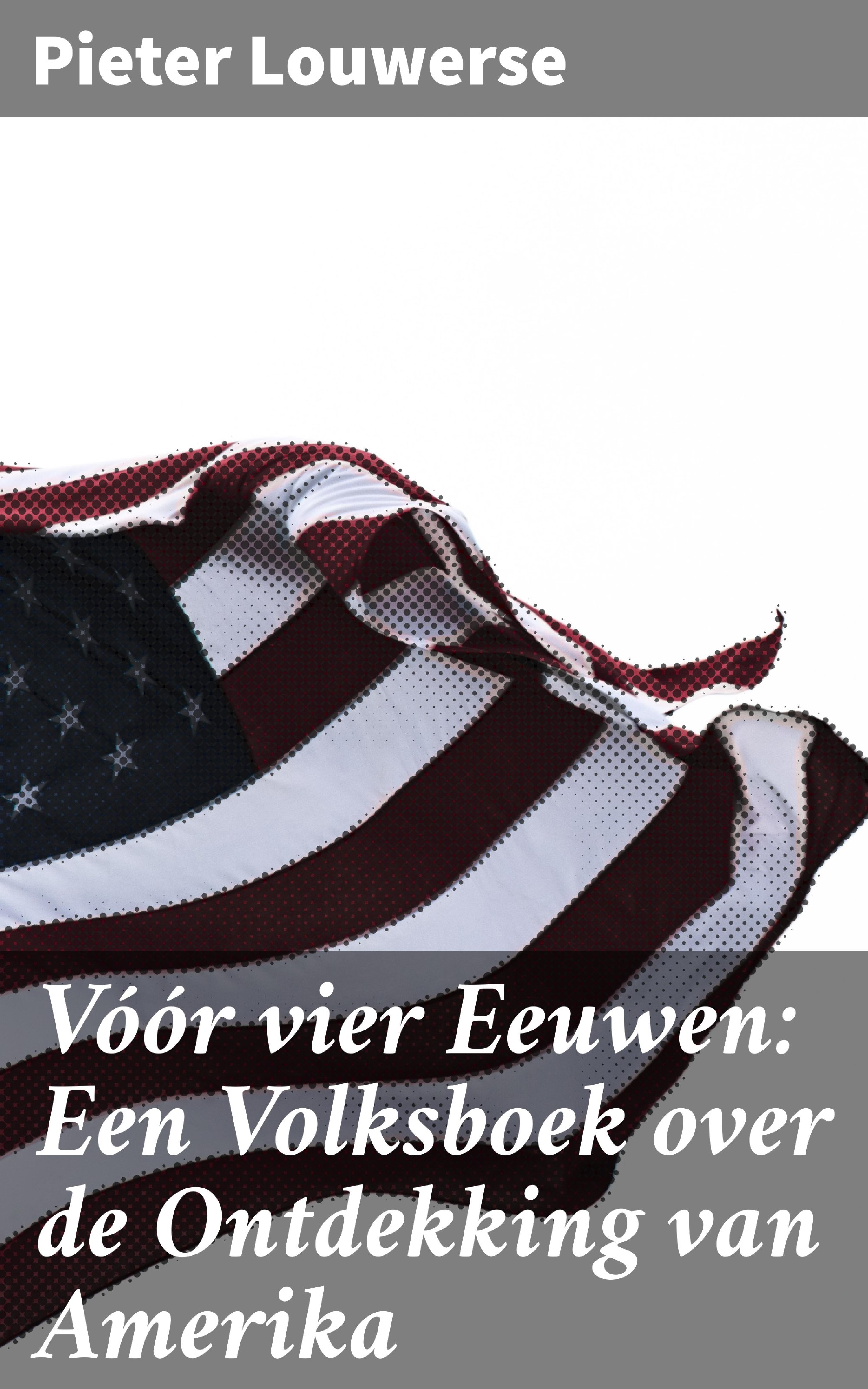 Обложка книги «Vóór vier Eeuwen: Een Volksboek over de Ontdekking van Amerika»