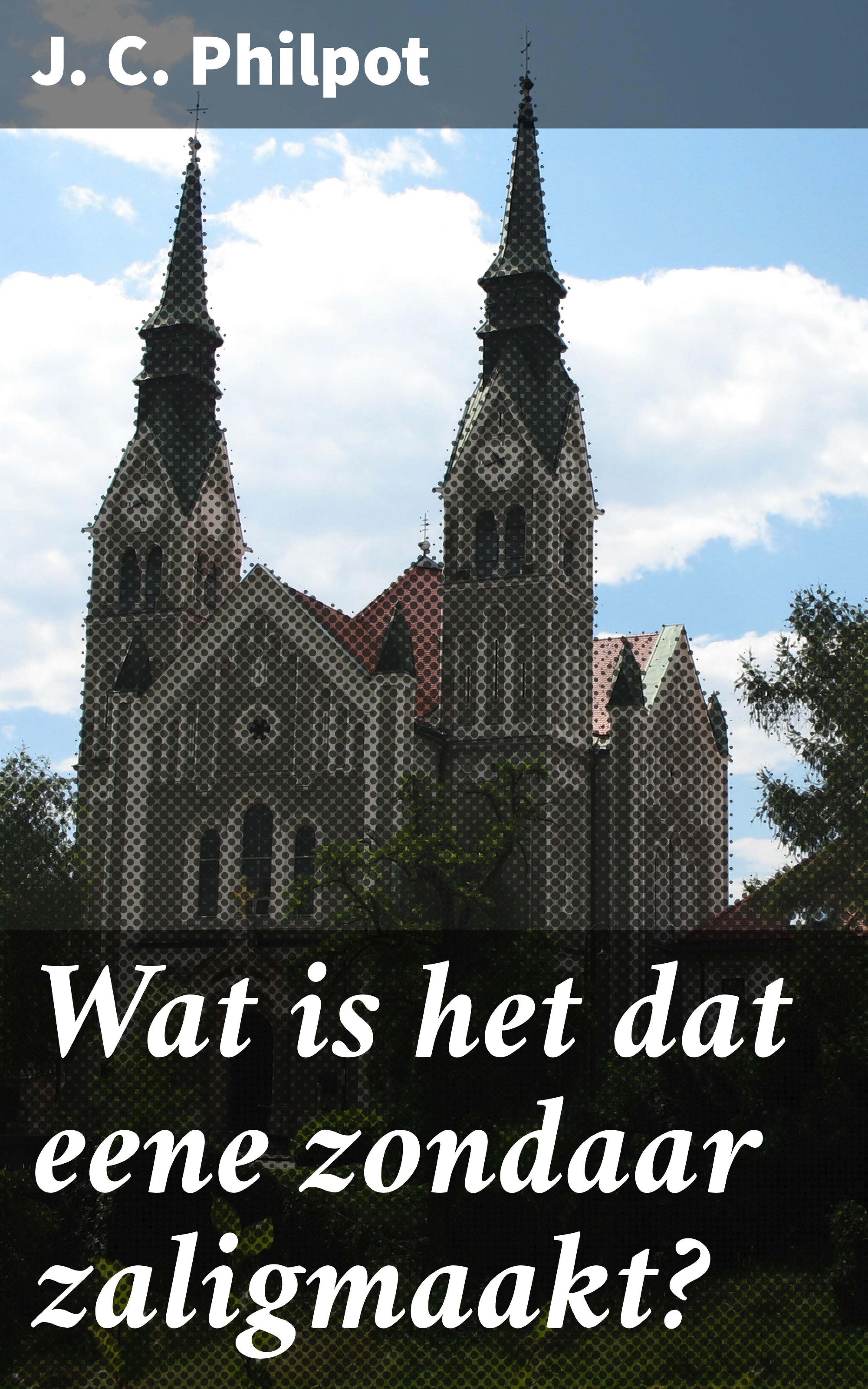 Обложка книги «Wat is het dat eene zondaar zaligmaakt?»