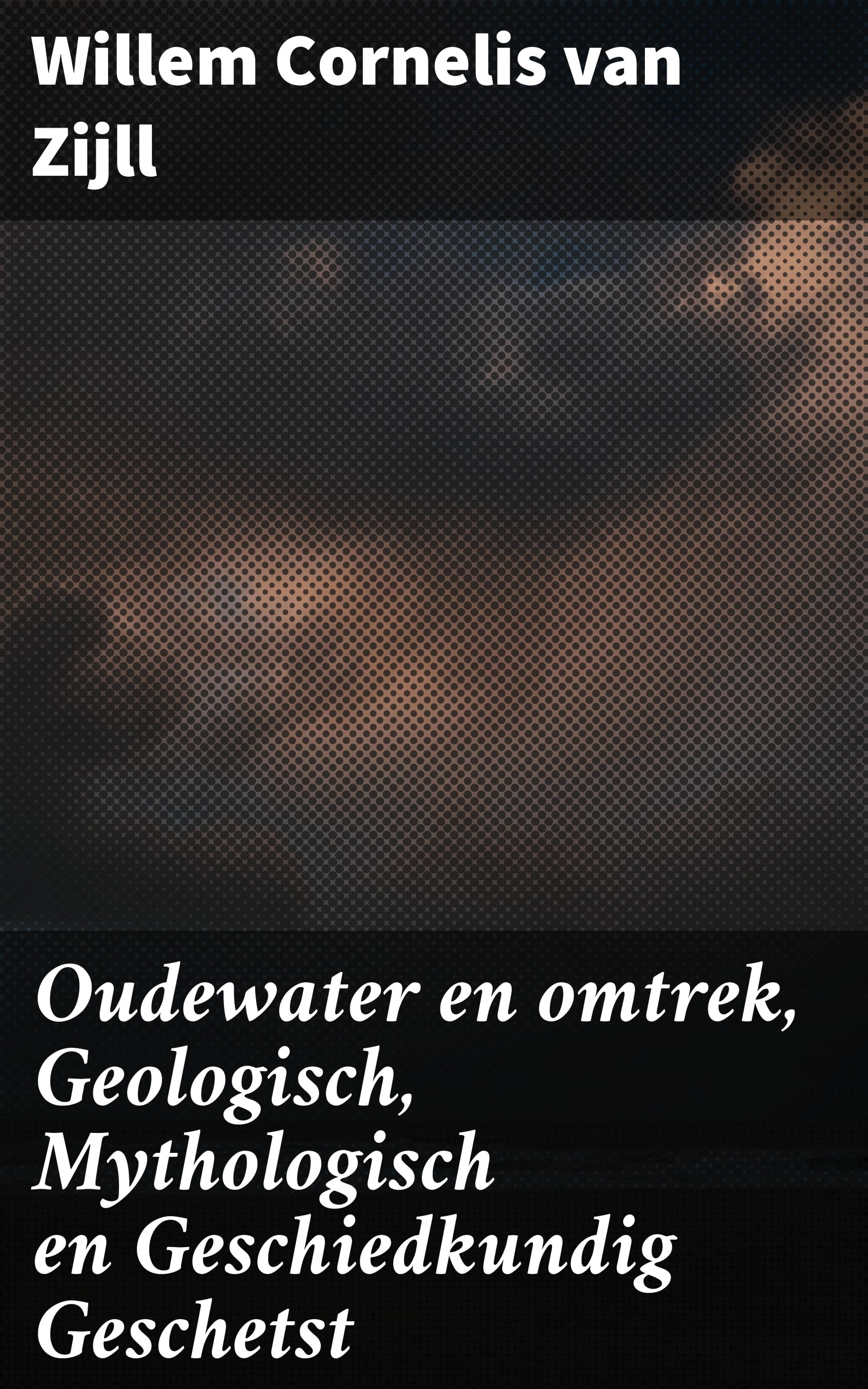 Обложка книги «Oudewater en omtrek, Geologisch, Mythologisch en Geschiedkundig Geschetst»