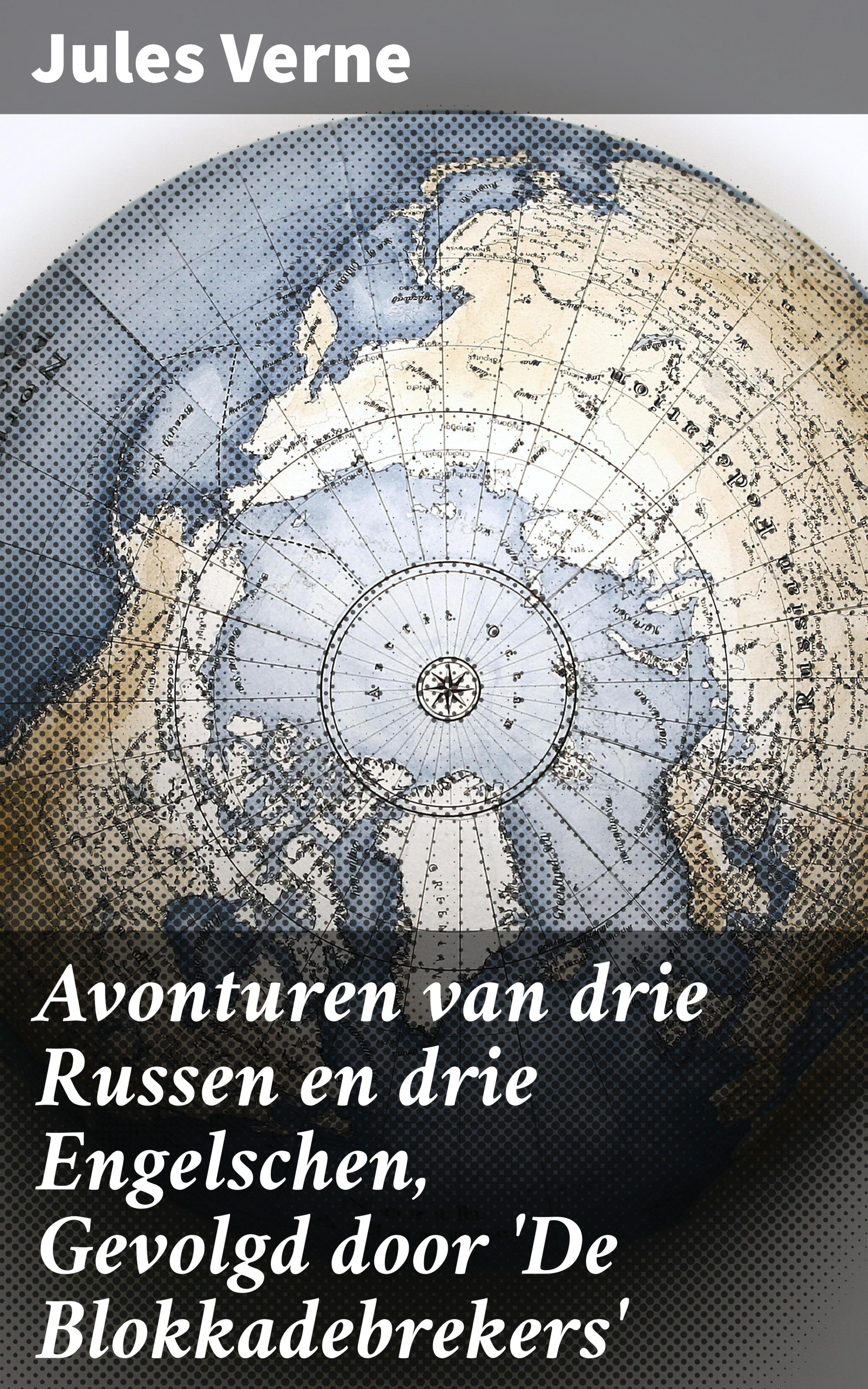 Обложка книги «Avonturen van drie Russen en drie Engelschen, Gevolgd door 'De Blokkadebrekers'»