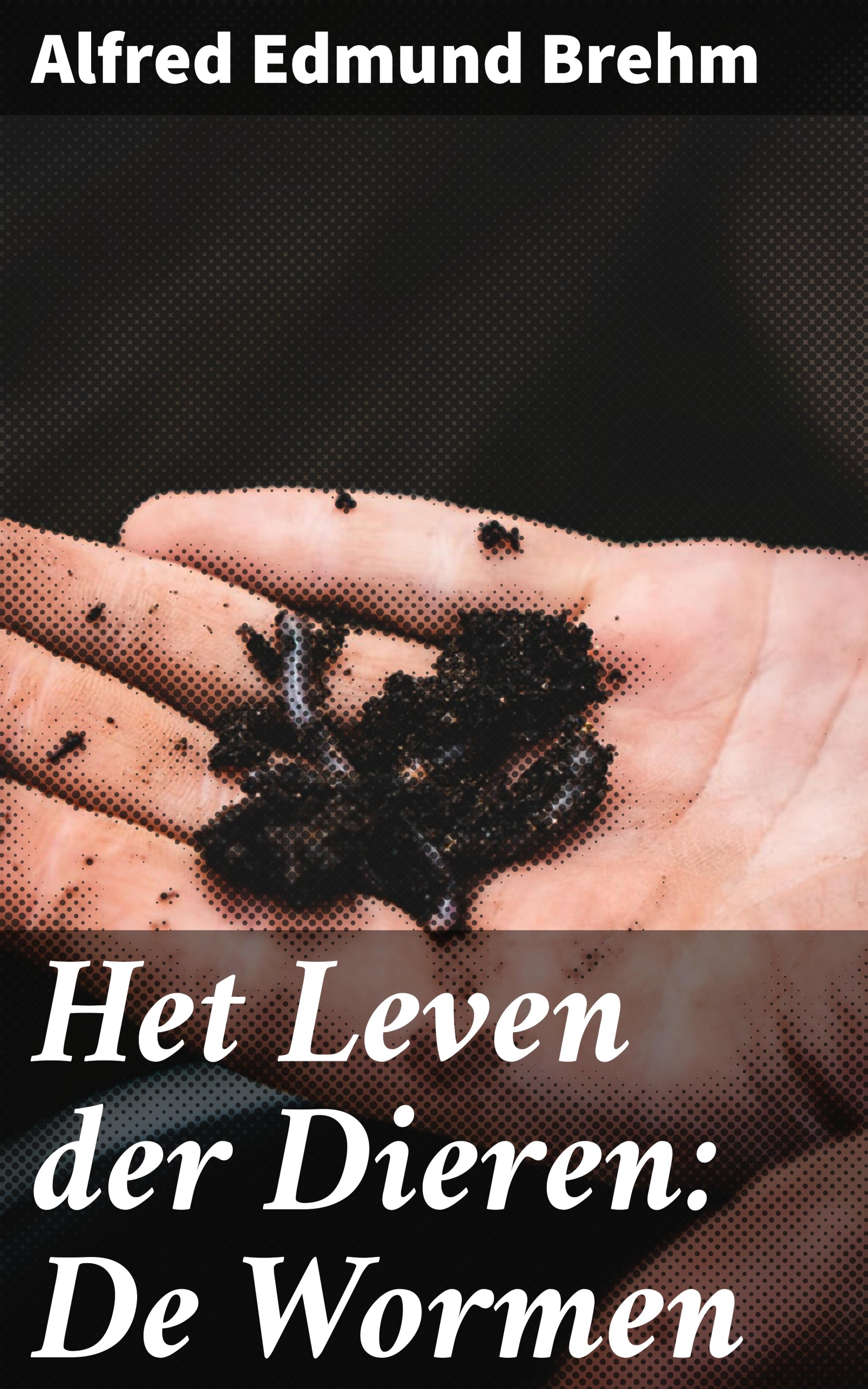 Обложка книги «Het Leven der Dieren: De Wormen»