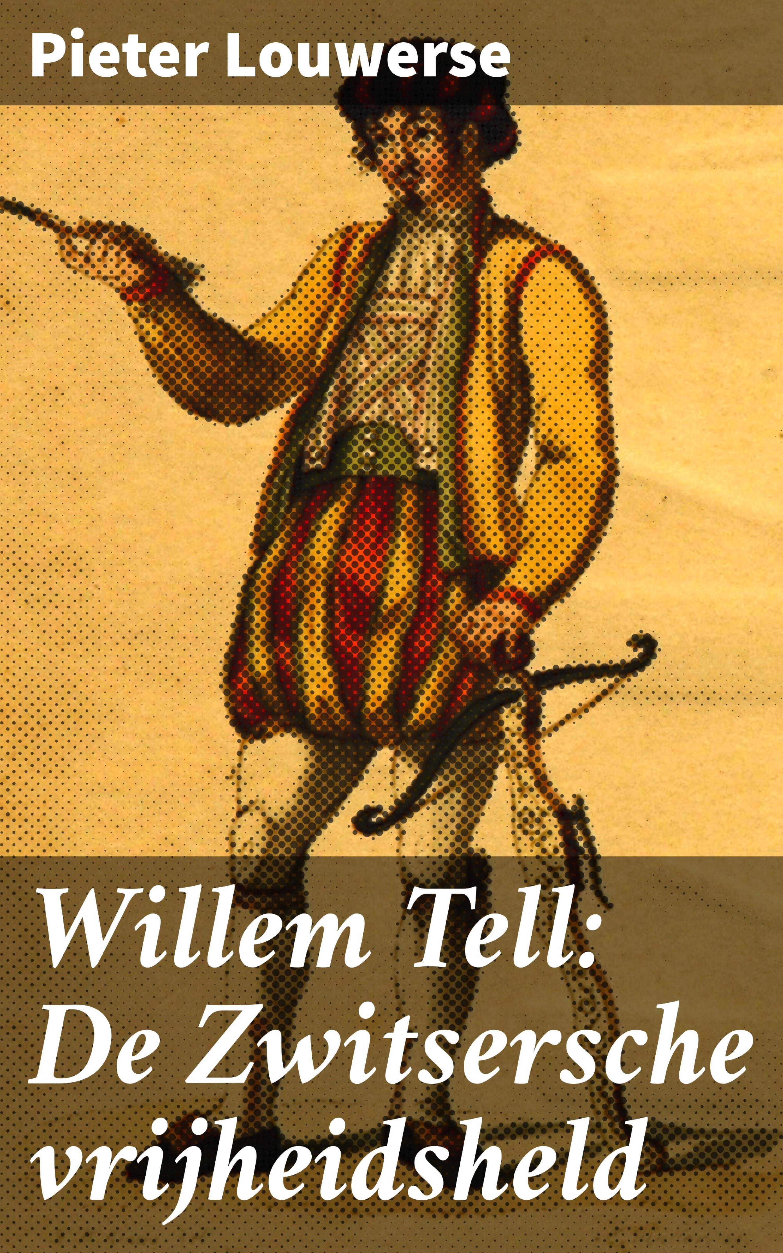 Обложка книги «Willem Tell: De Zwitsersche vrijheidsheld»