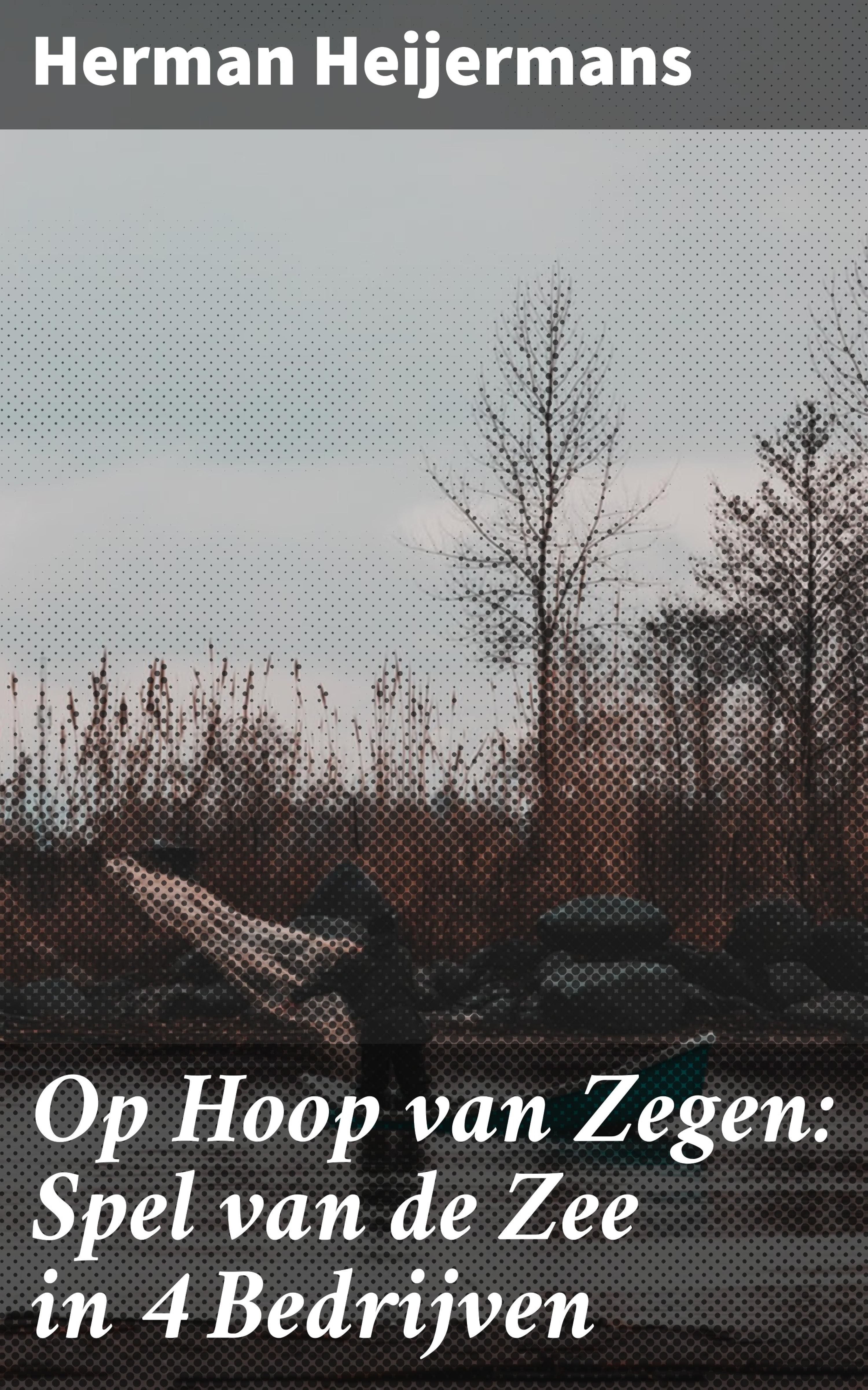 Обложка книги «Op Hoop van Zegen: Spel van de Zee in 4 Bedrijven»