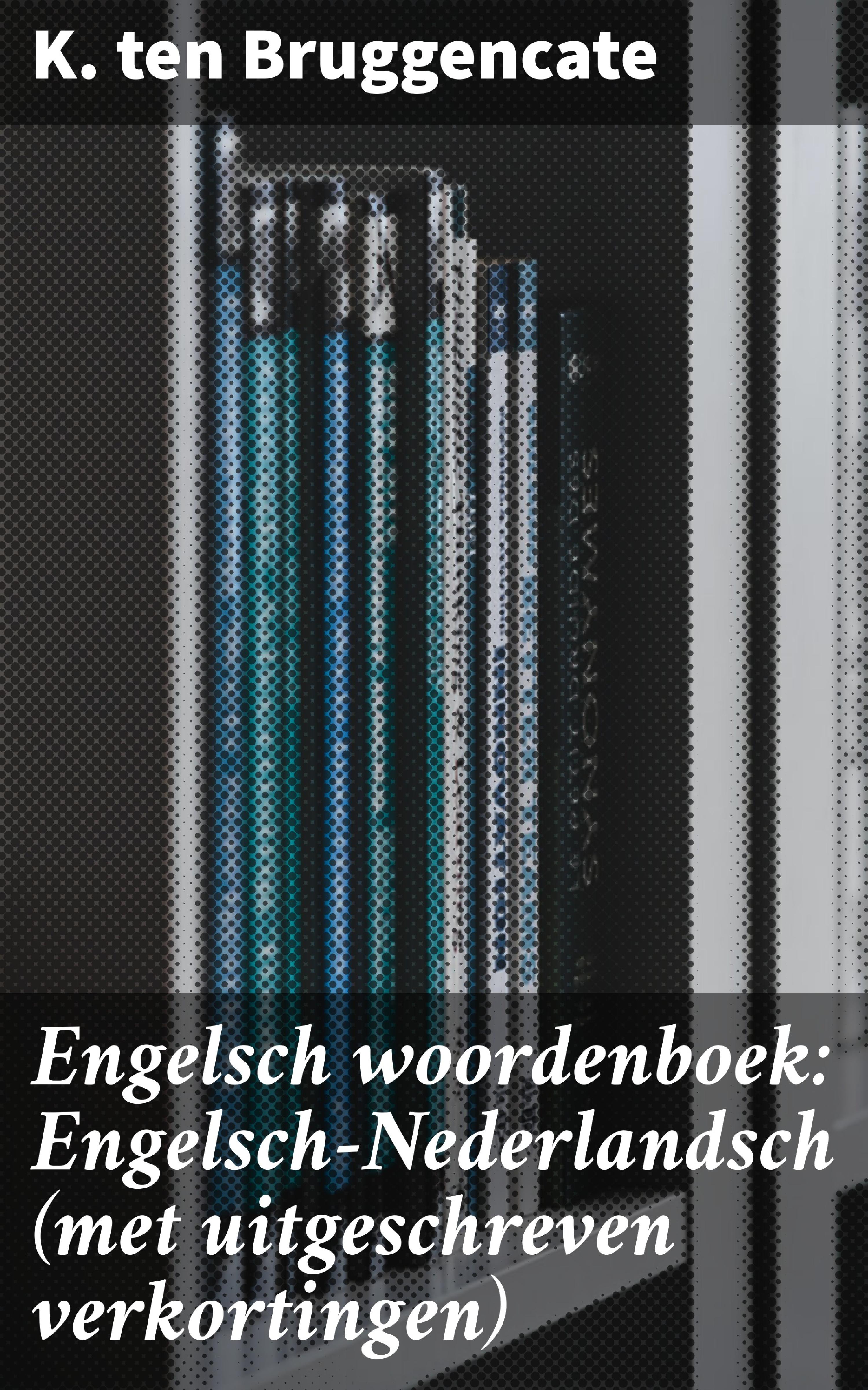 Обложка книги «Engelsch woordenboek: Engelsch-Nederlandsch (met uitgeschreven verkortingen)»