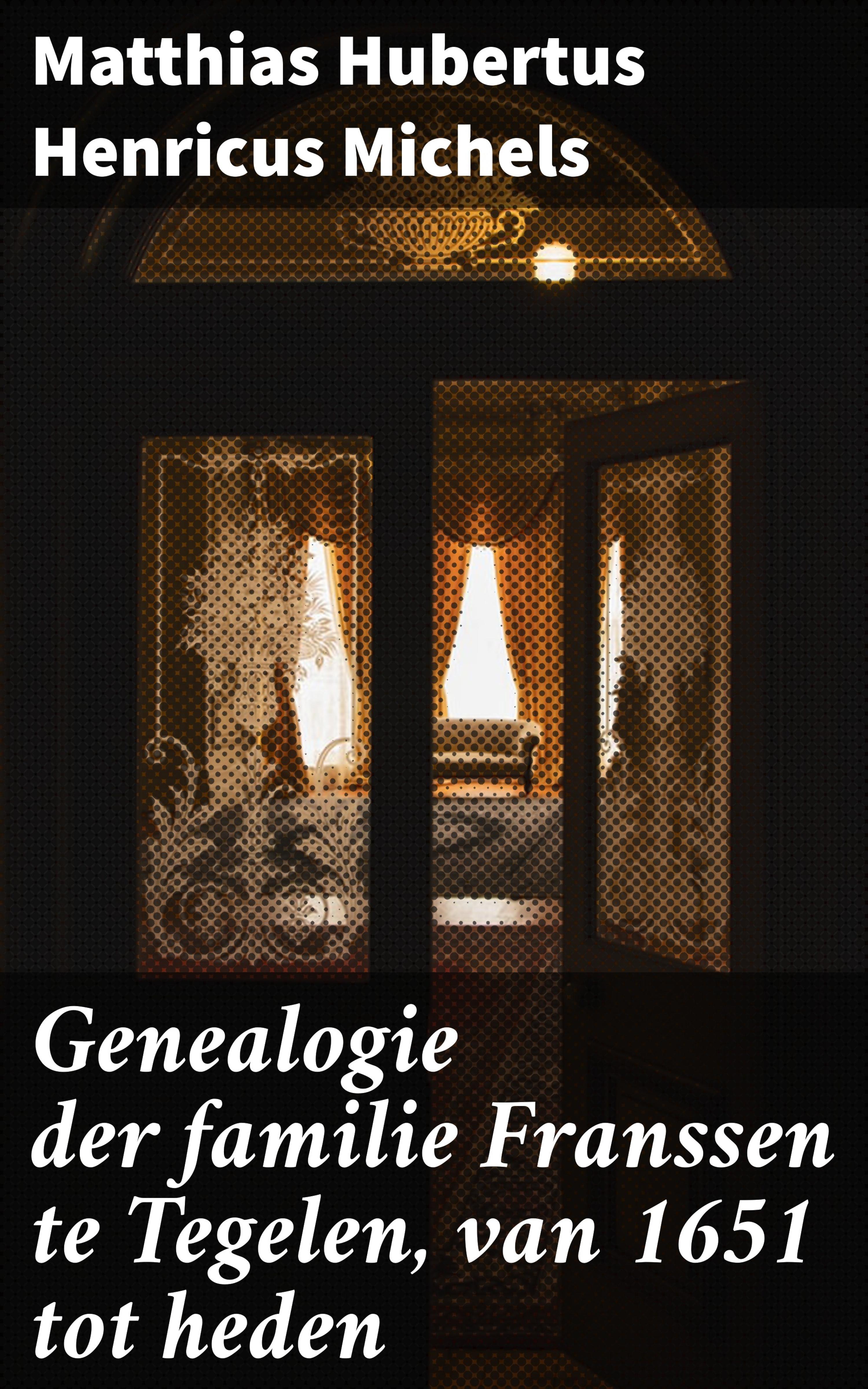 Обложка книги «Genealogie der familie Franssen te Tegelen, van 1651 tot heden»