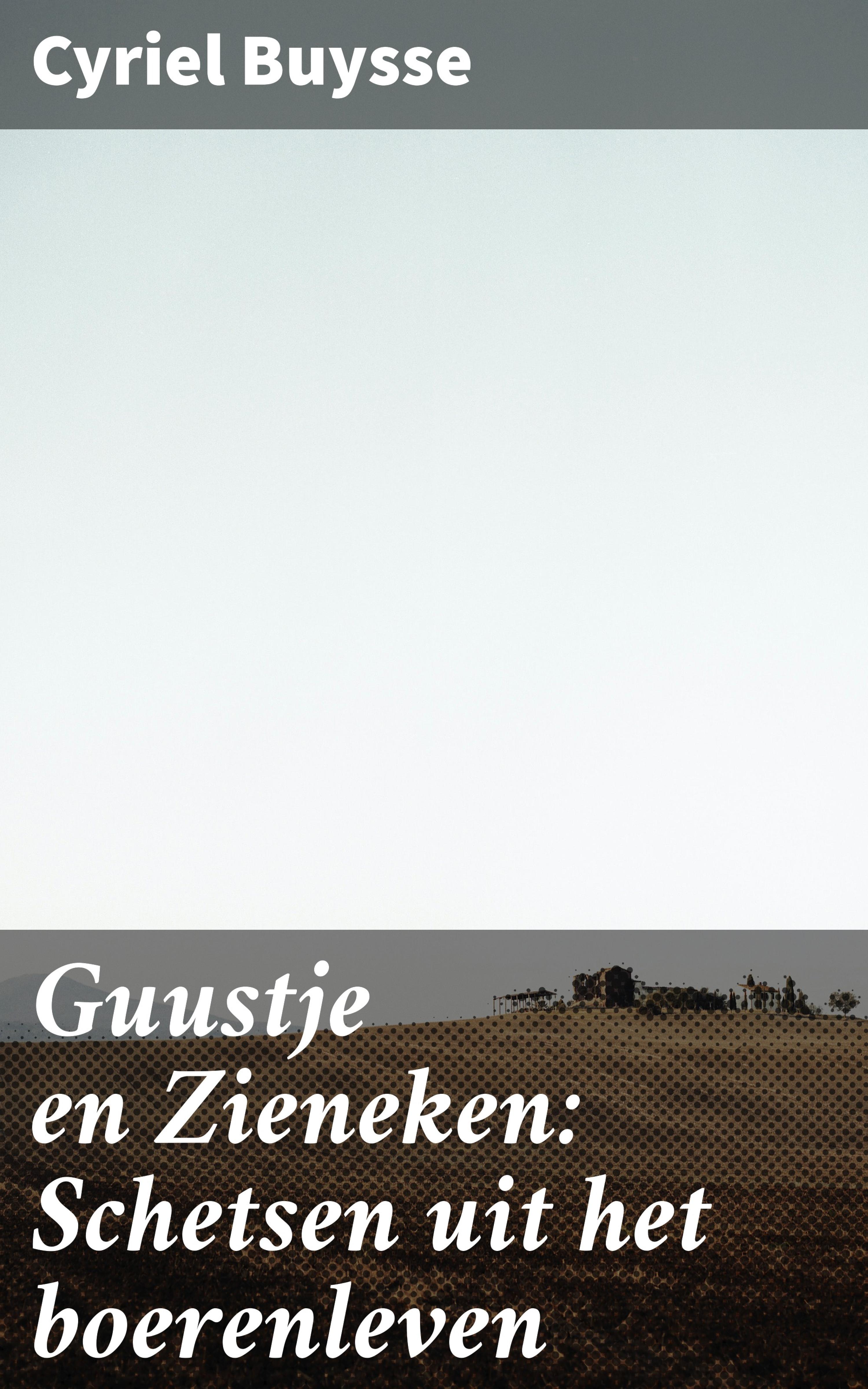 Обложка книги «Guustje en Zieneken: Schetsen uit het boerenleven»