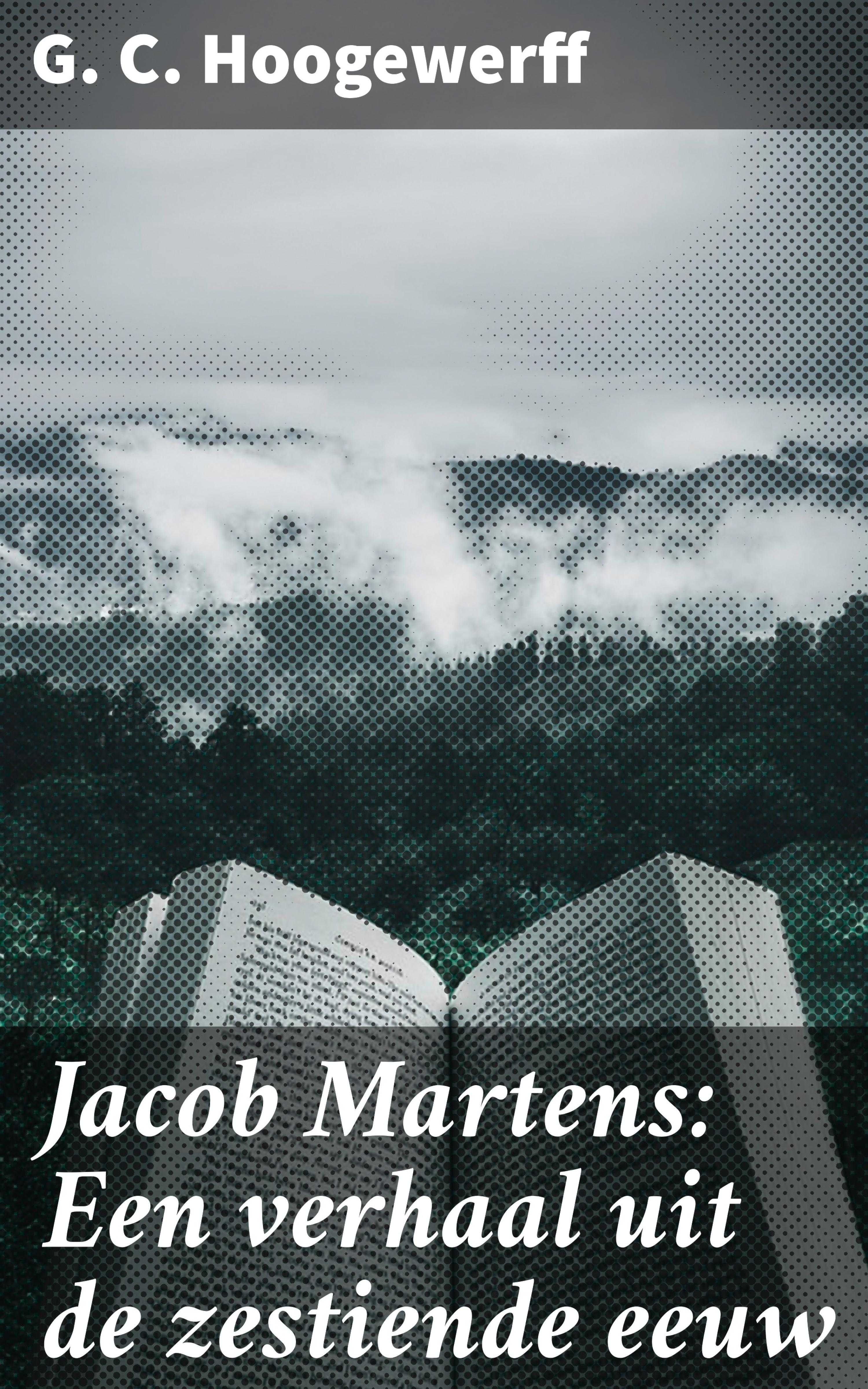 Обложка книги «Jacob Martens: Een verhaal uit de zestiende eeuw»