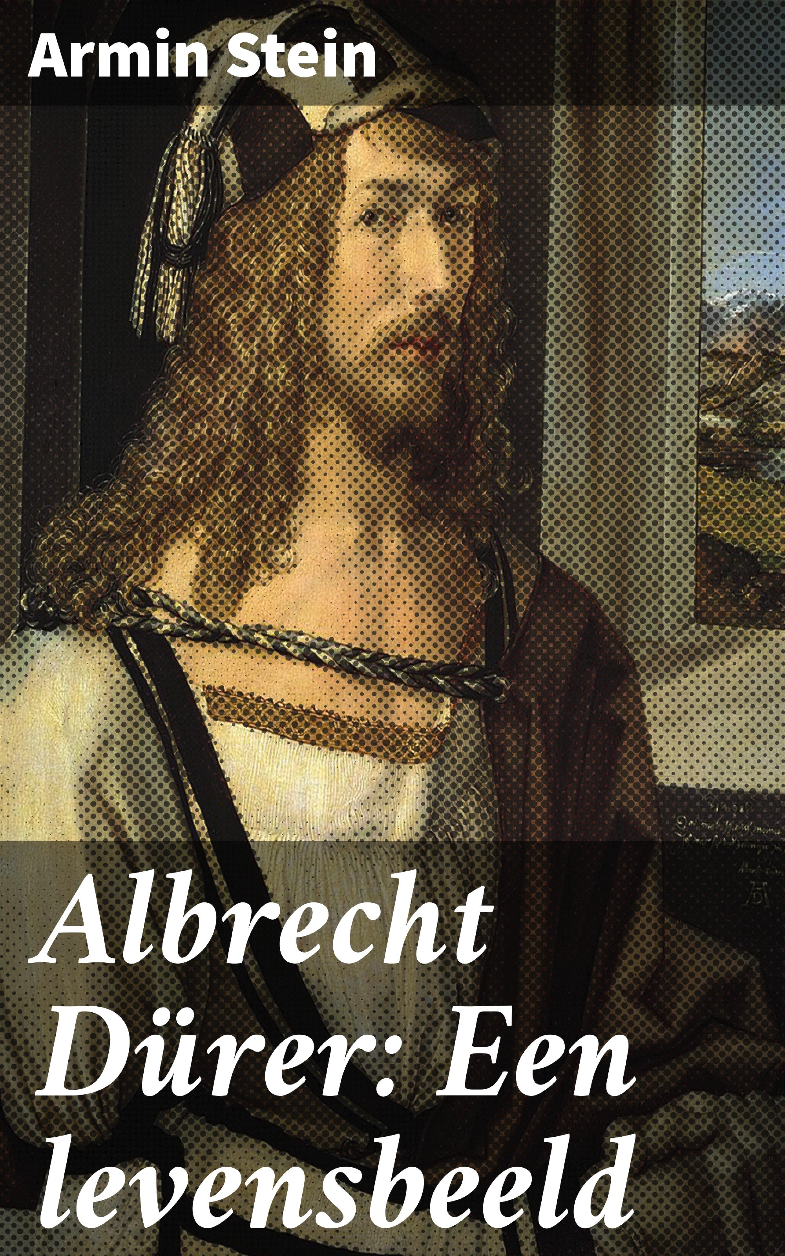 Обложка книги «Albrecht Dürer: Een levensbeeld»