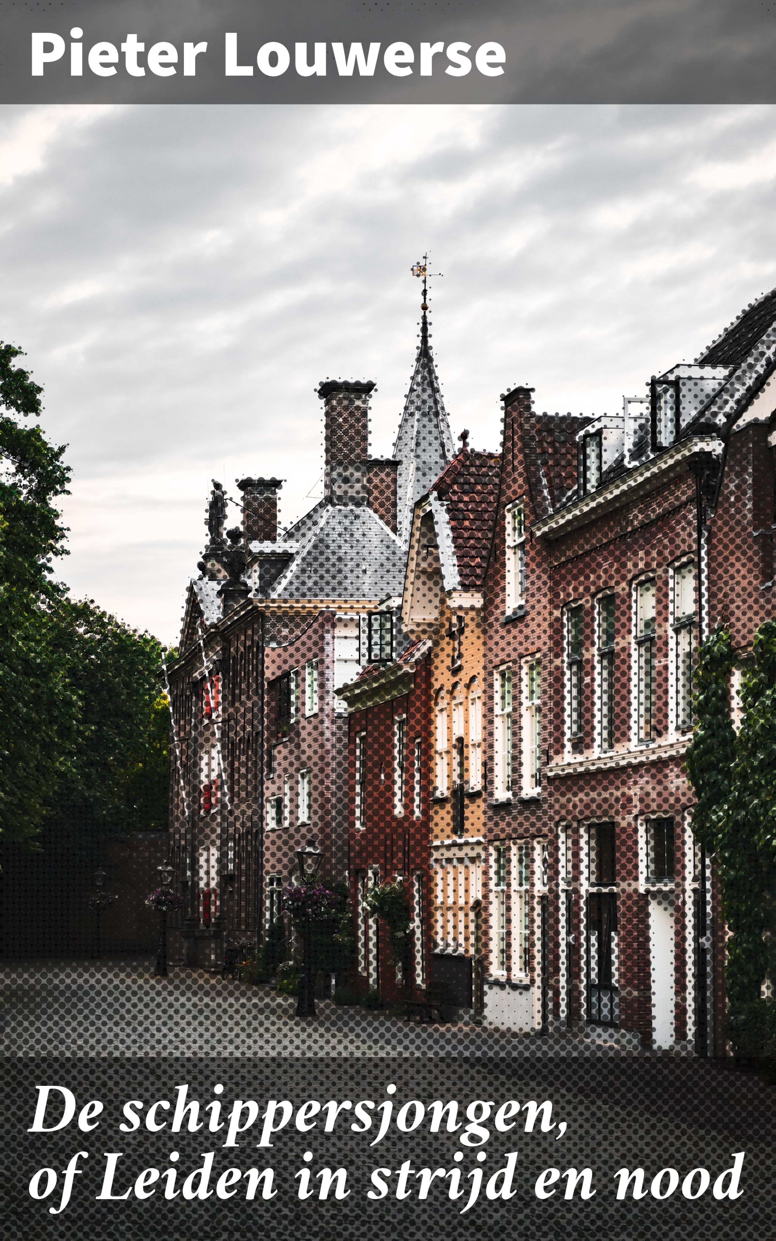 Обложка книги «De schippersjongen, of Leiden in strijd en nood»