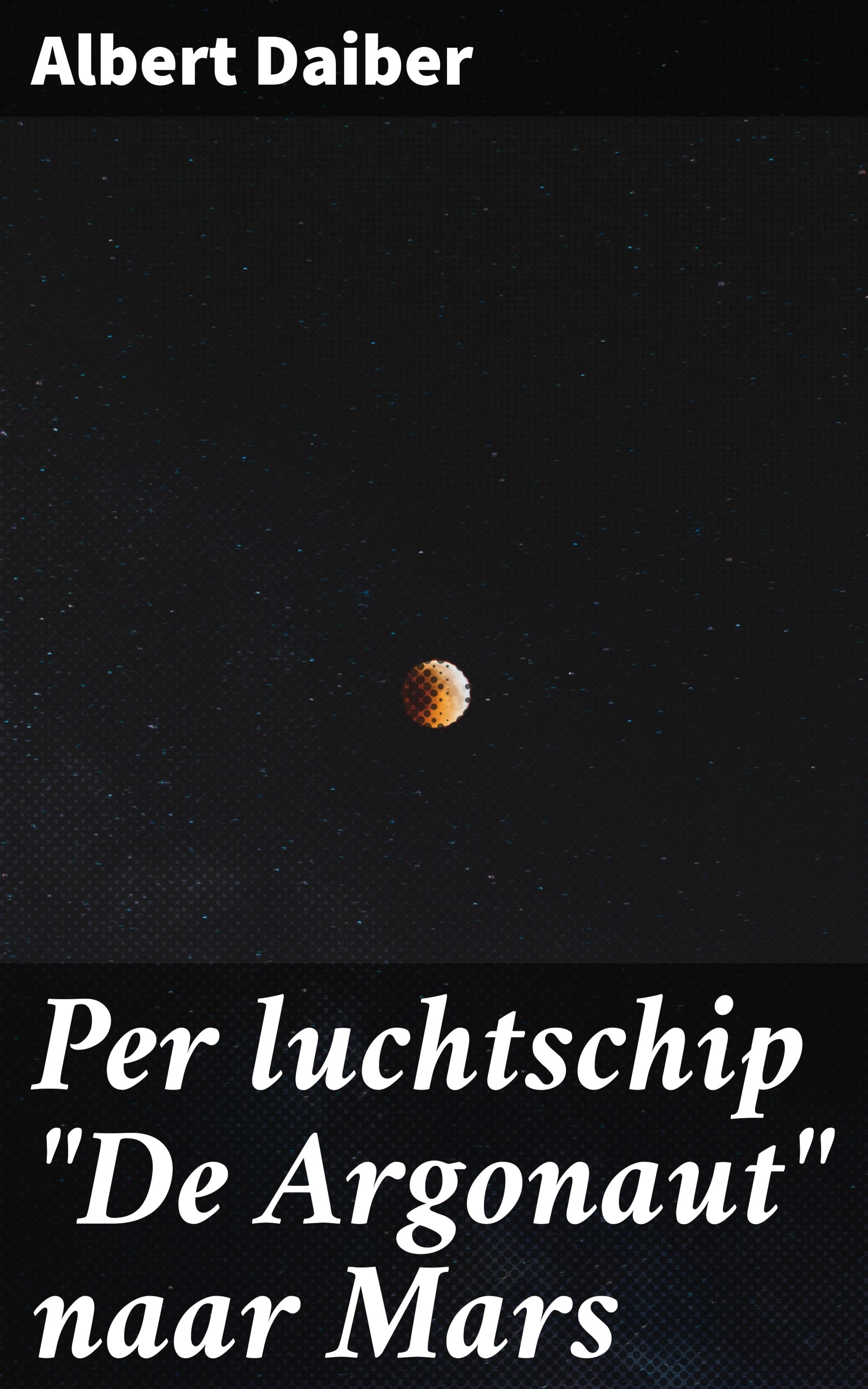 Обложка книги «Per luchtschip "De Argonaut" naar Mars»