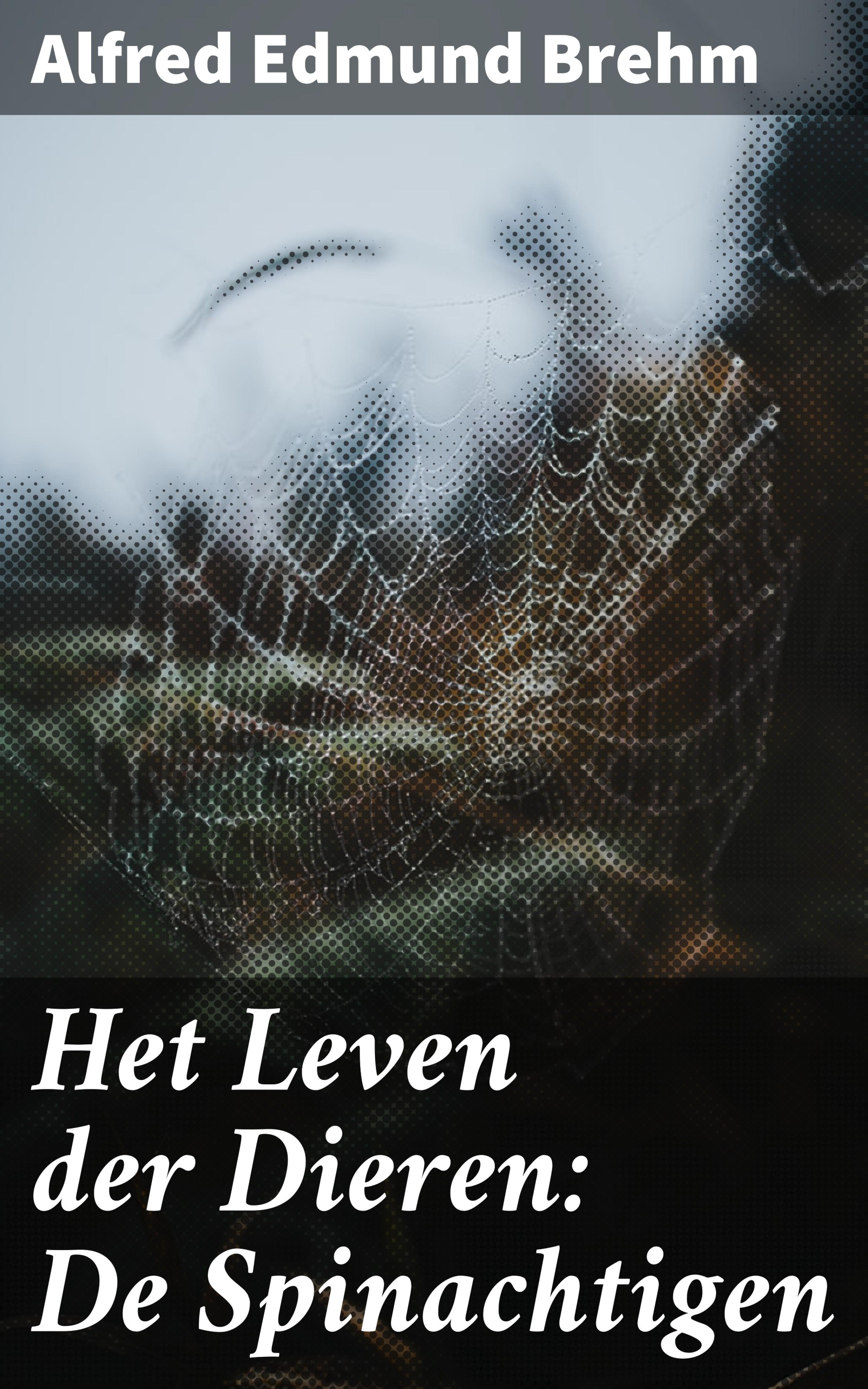 Обложка книги «Het Leven der Dieren: De Spinachtigen»