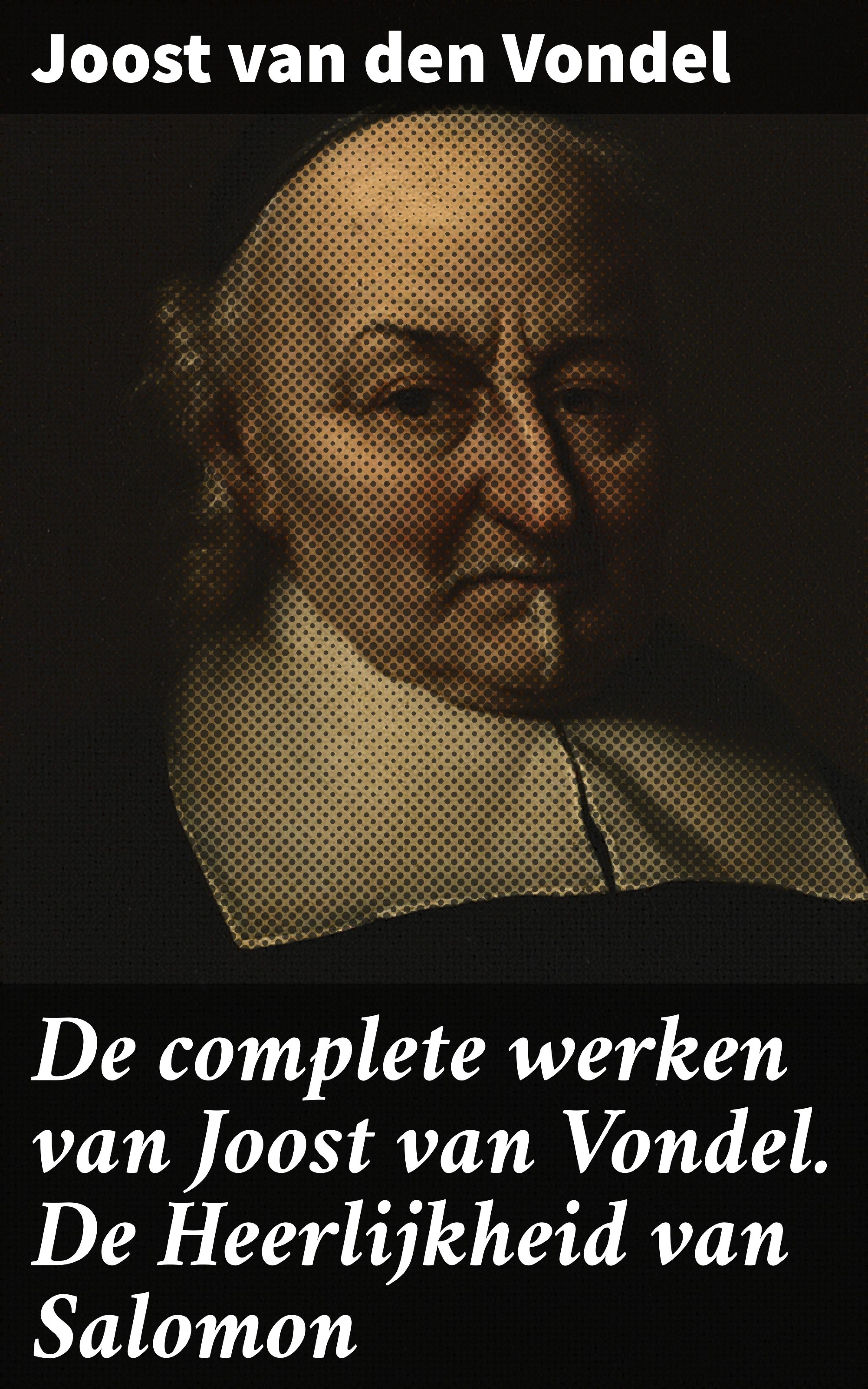 Обложка книги «De complete werken van Joost van Vondel. De Heerlijkheid van Salomon»
