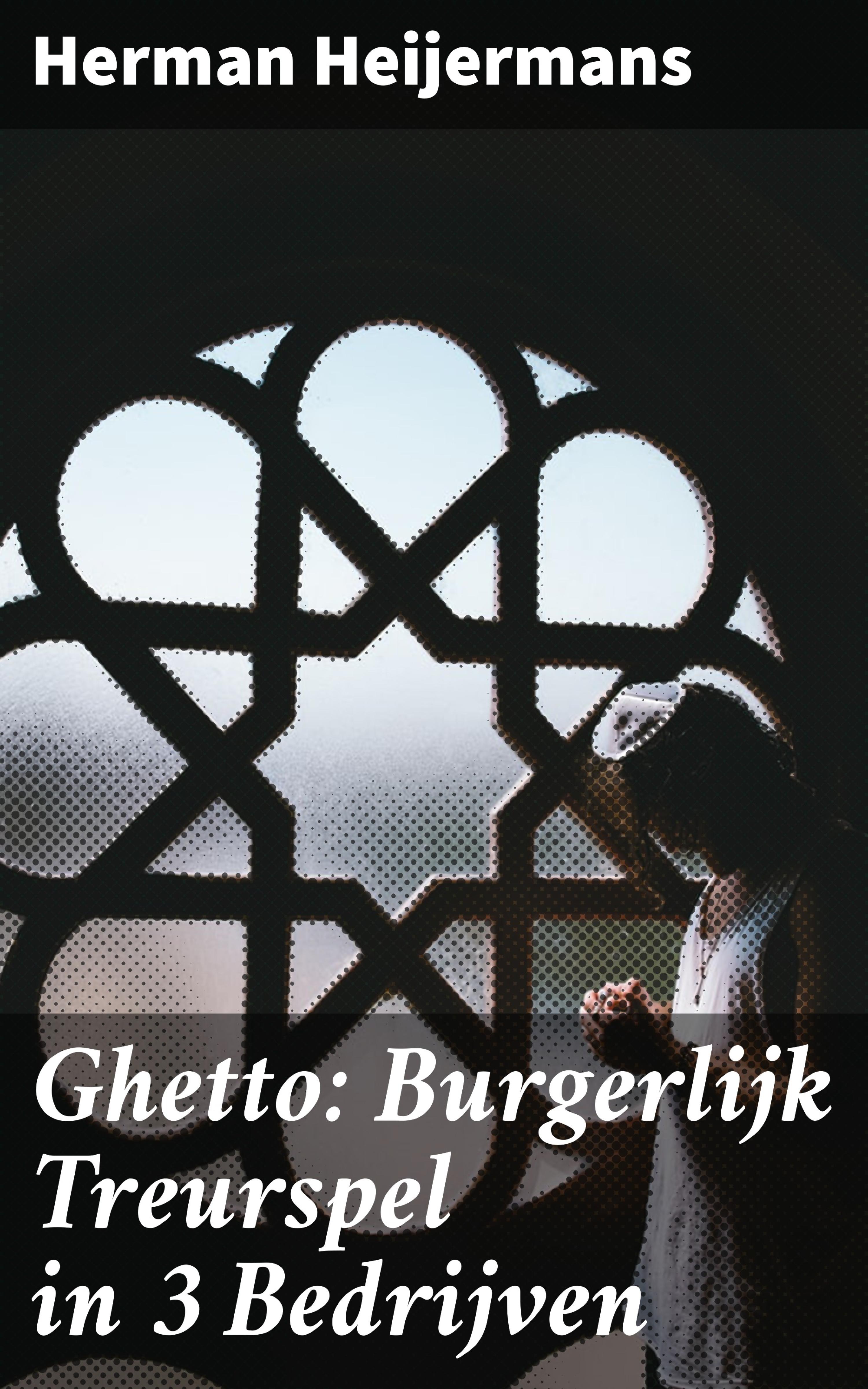 Обложка книги «Ghetto: Burgerlijk Treurspel in 3 Bedrijven»