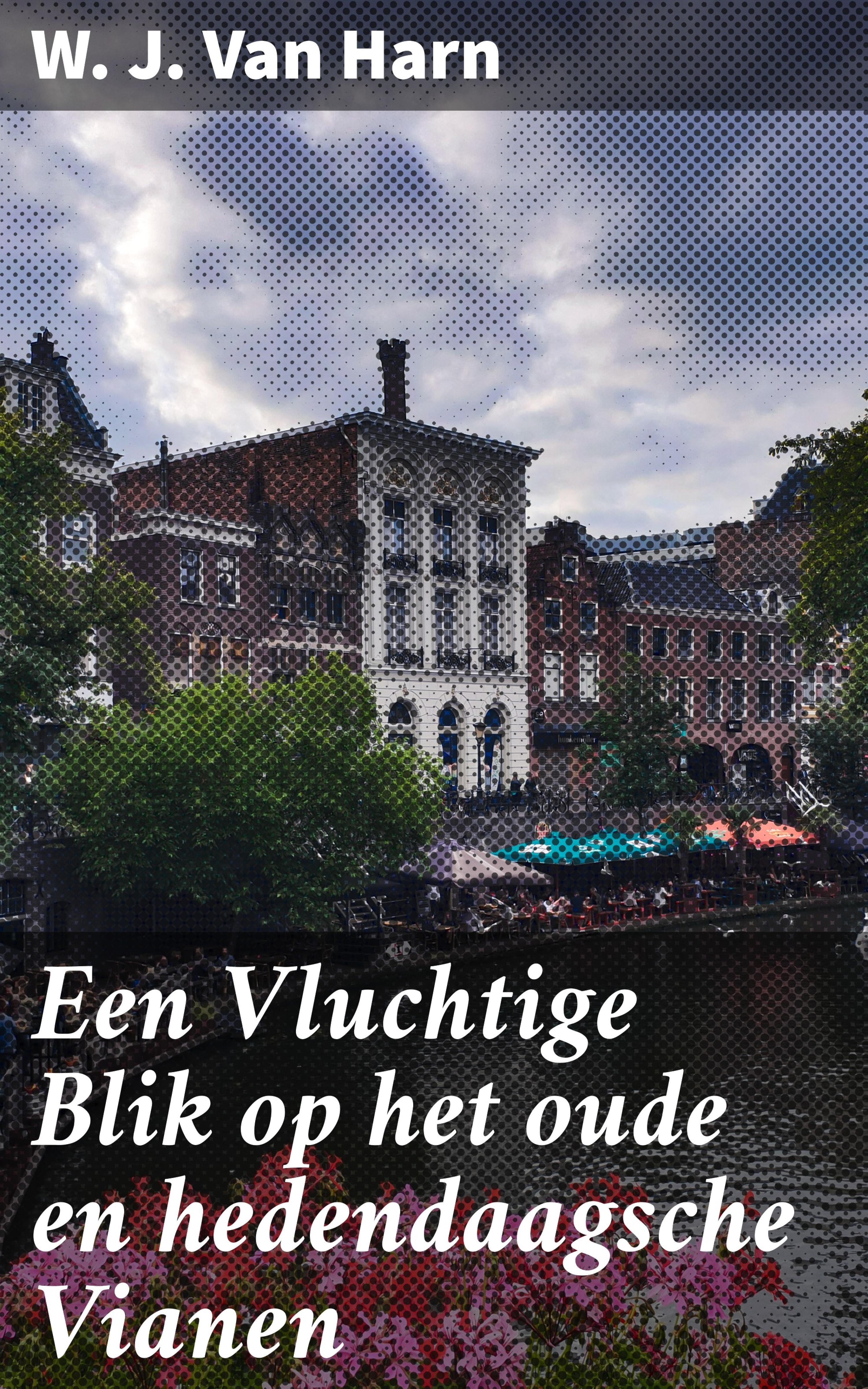 Обложка книги «Een Vluchtige Blik op het oude en hedendaagsche Vianen»