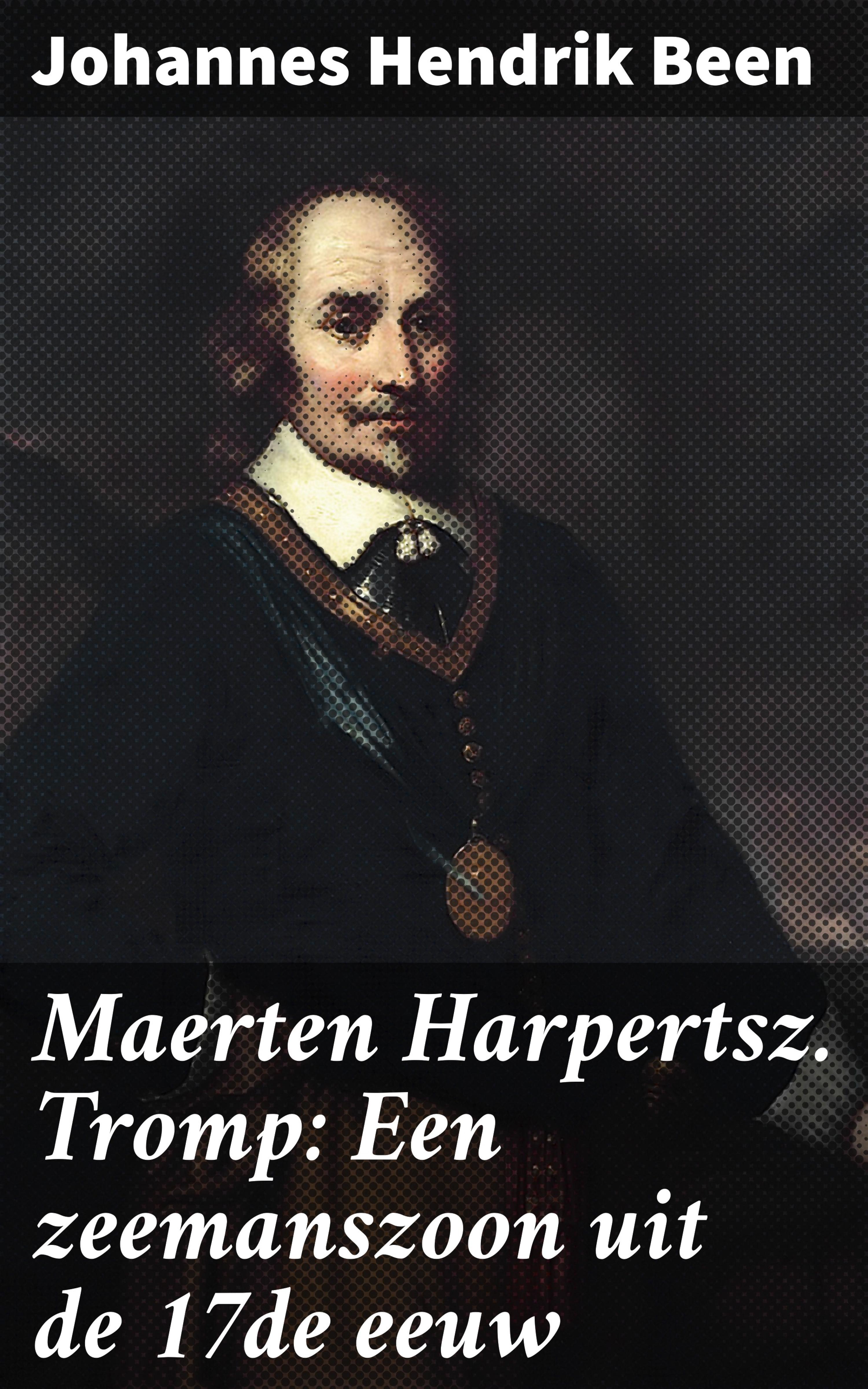 Обложка книги «Maerten Harpertsz. Tromp: Een zeemanszoon uit de 17de eeuw»