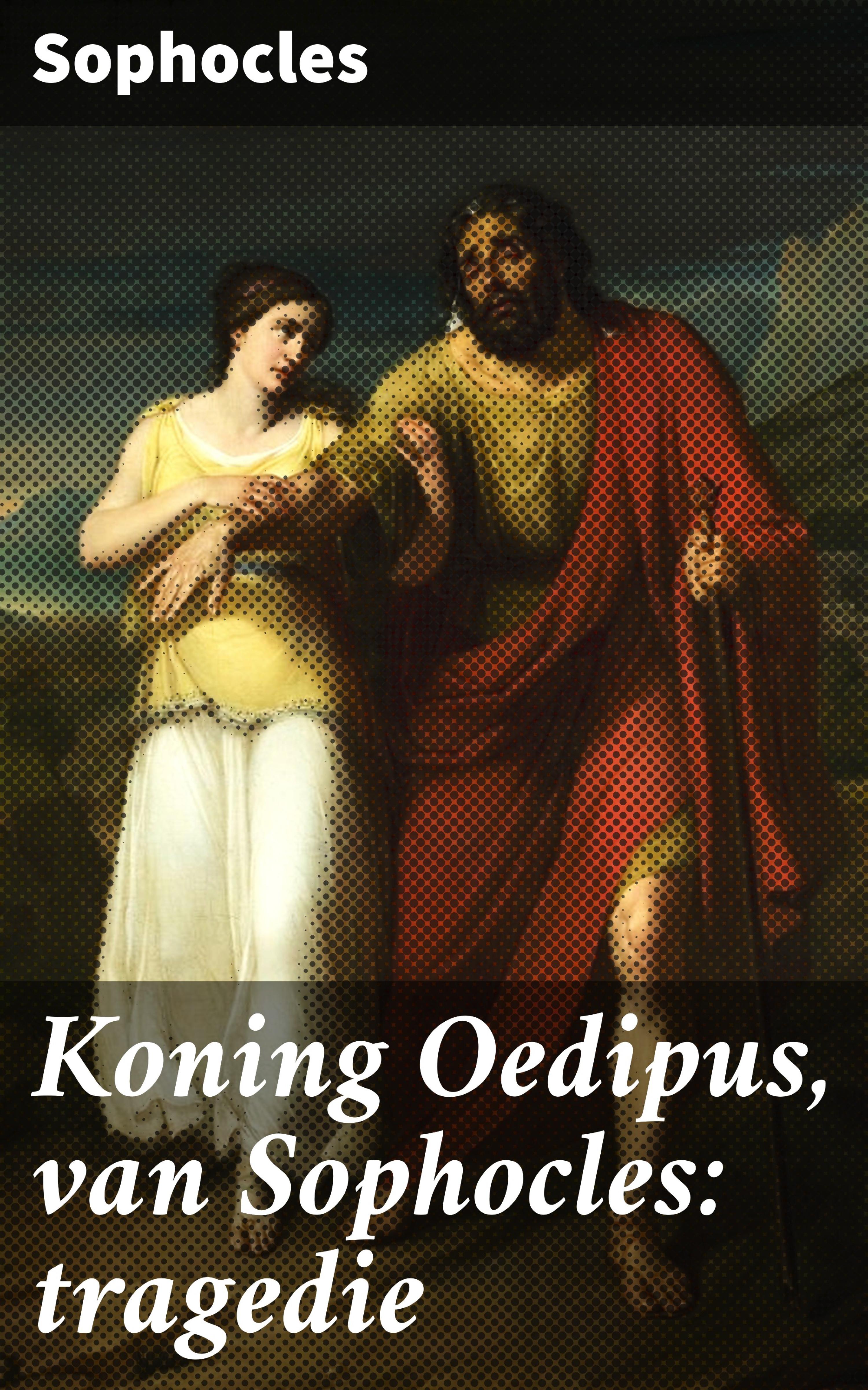 Обложка книги «Koning Oedipus, van Sophocles: tragedie»